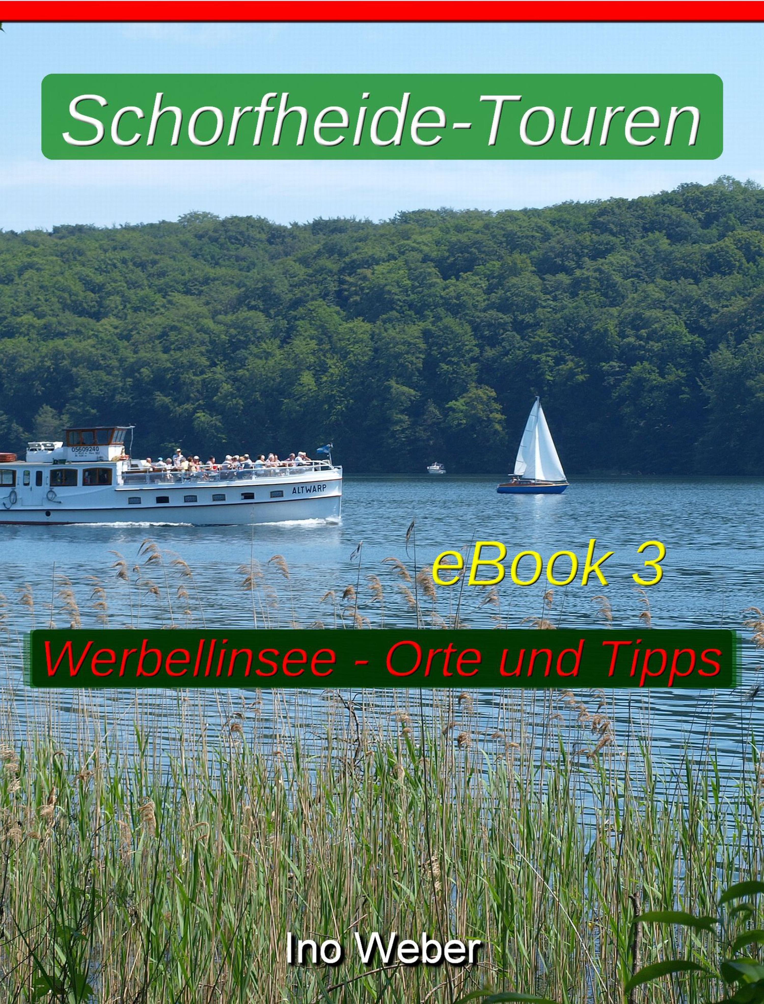 Обложка книги «Schorfheide-Touren, eBook 3 – Werbellinsee, anliegende Orte und praktische Tipps»