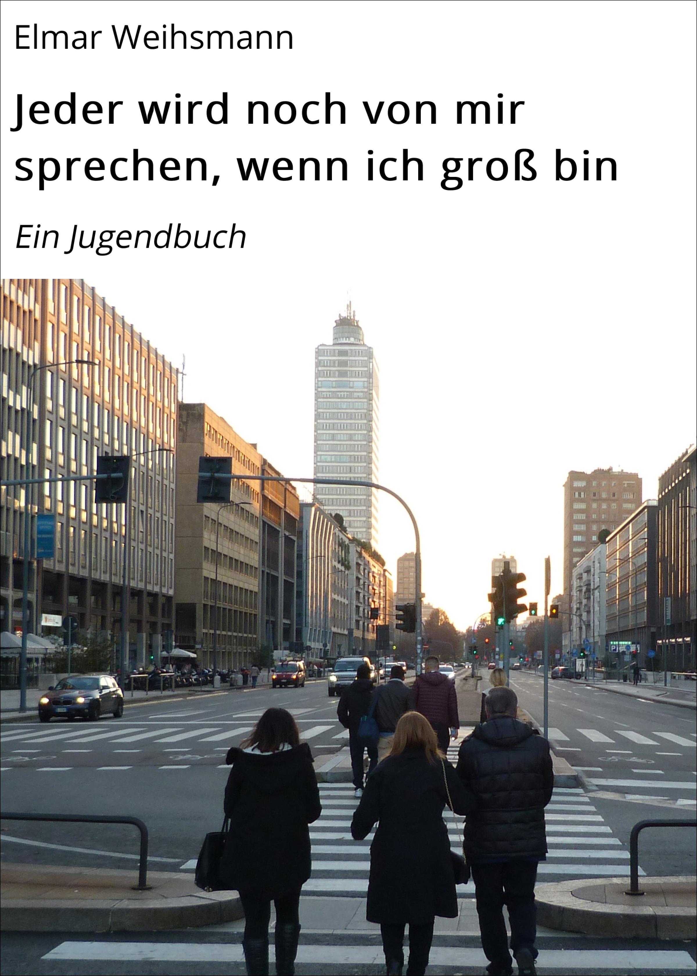 Обложка книги «Jeder wird noch von mir sprechen, wenn ich groß bin»