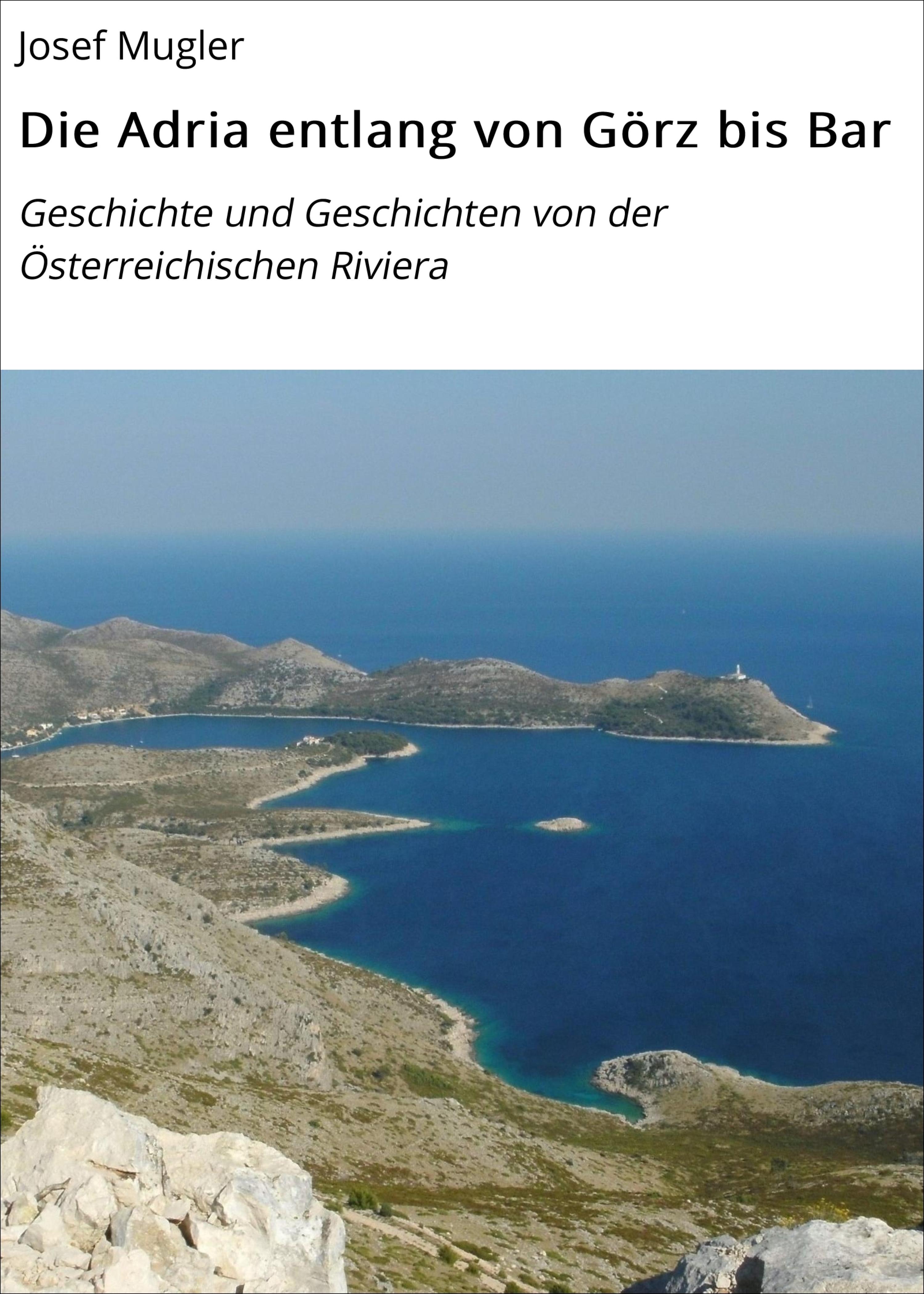 Обложка книги «Die Adria entlang von Görz bis Bar»