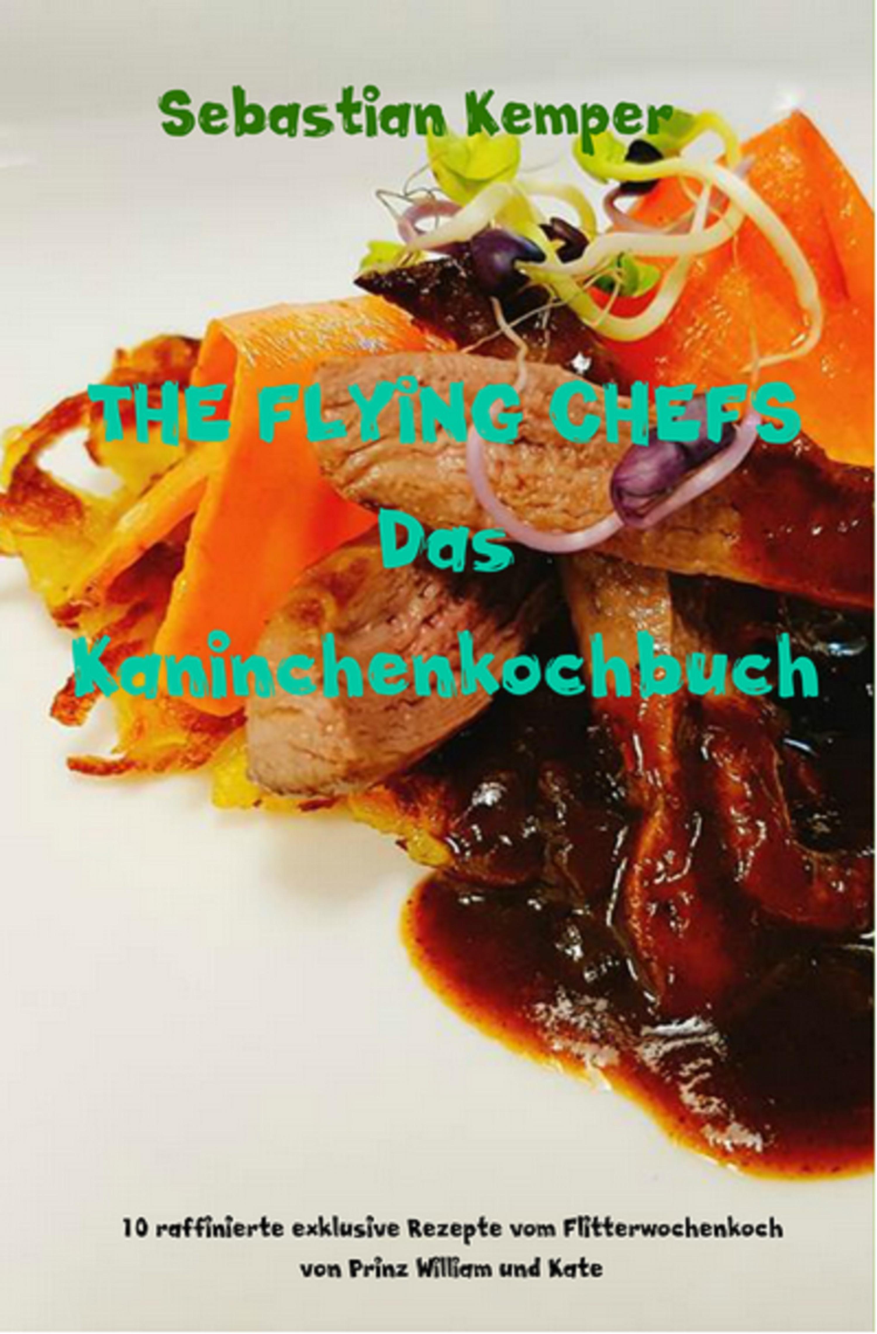 Обложка книги «THE FLYING CHEFS Das Kaninchenkochbuch»
