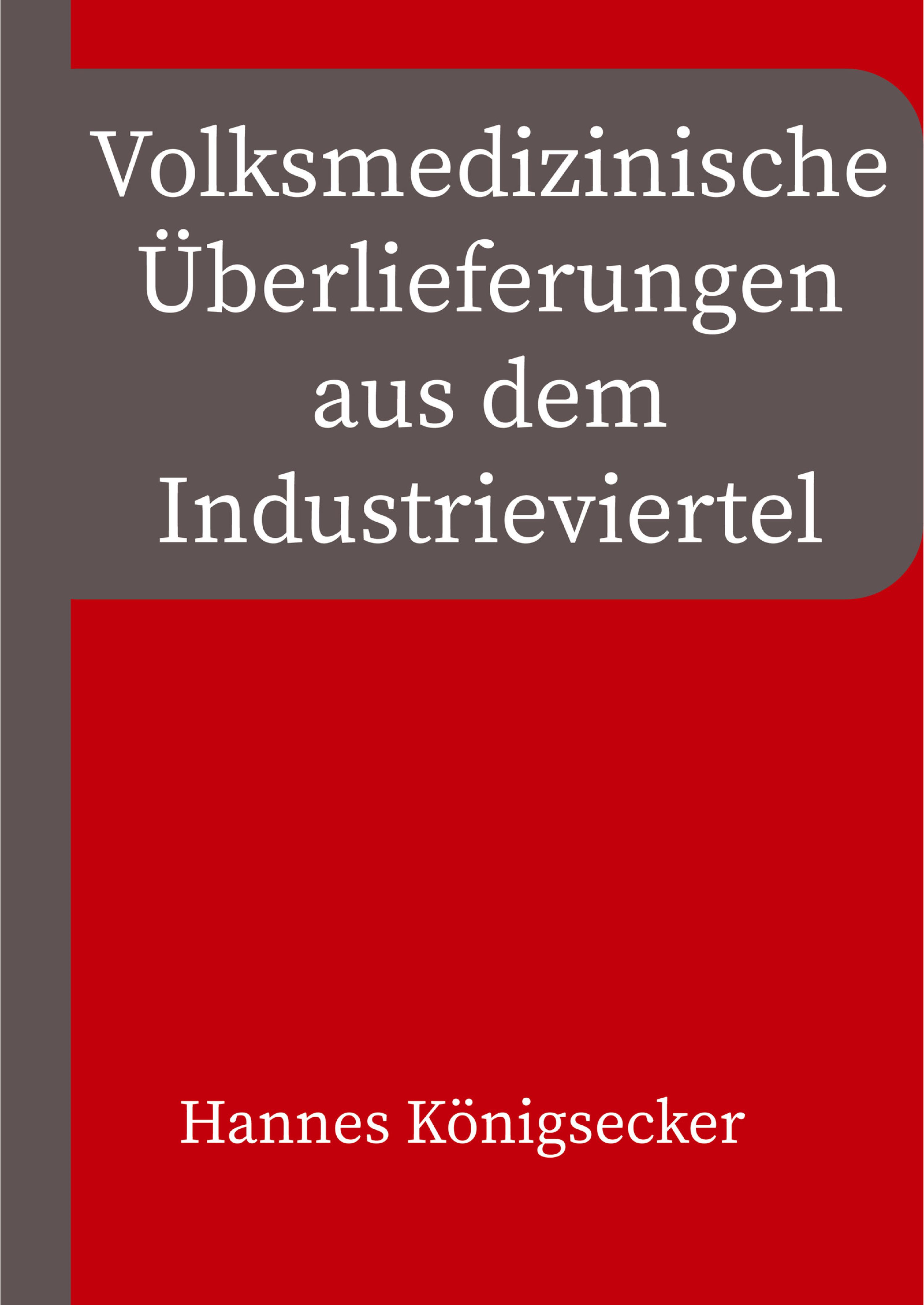 Обложка книги «Volksmedizinische Überlieferungen aus dem Industrieviertel»