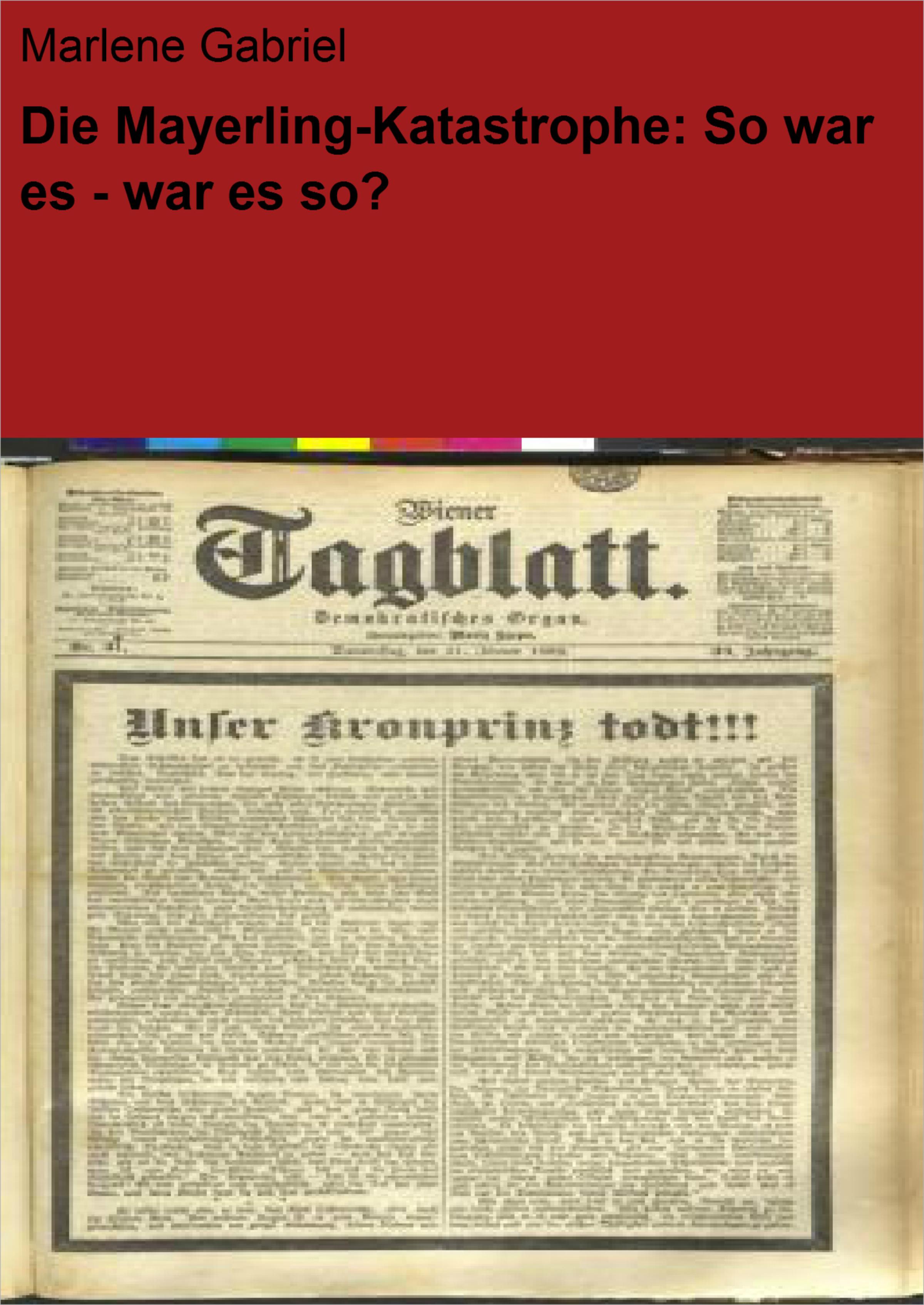 Обложка книги «Die Mayerling-Katastrophe: So war es - war es so?»