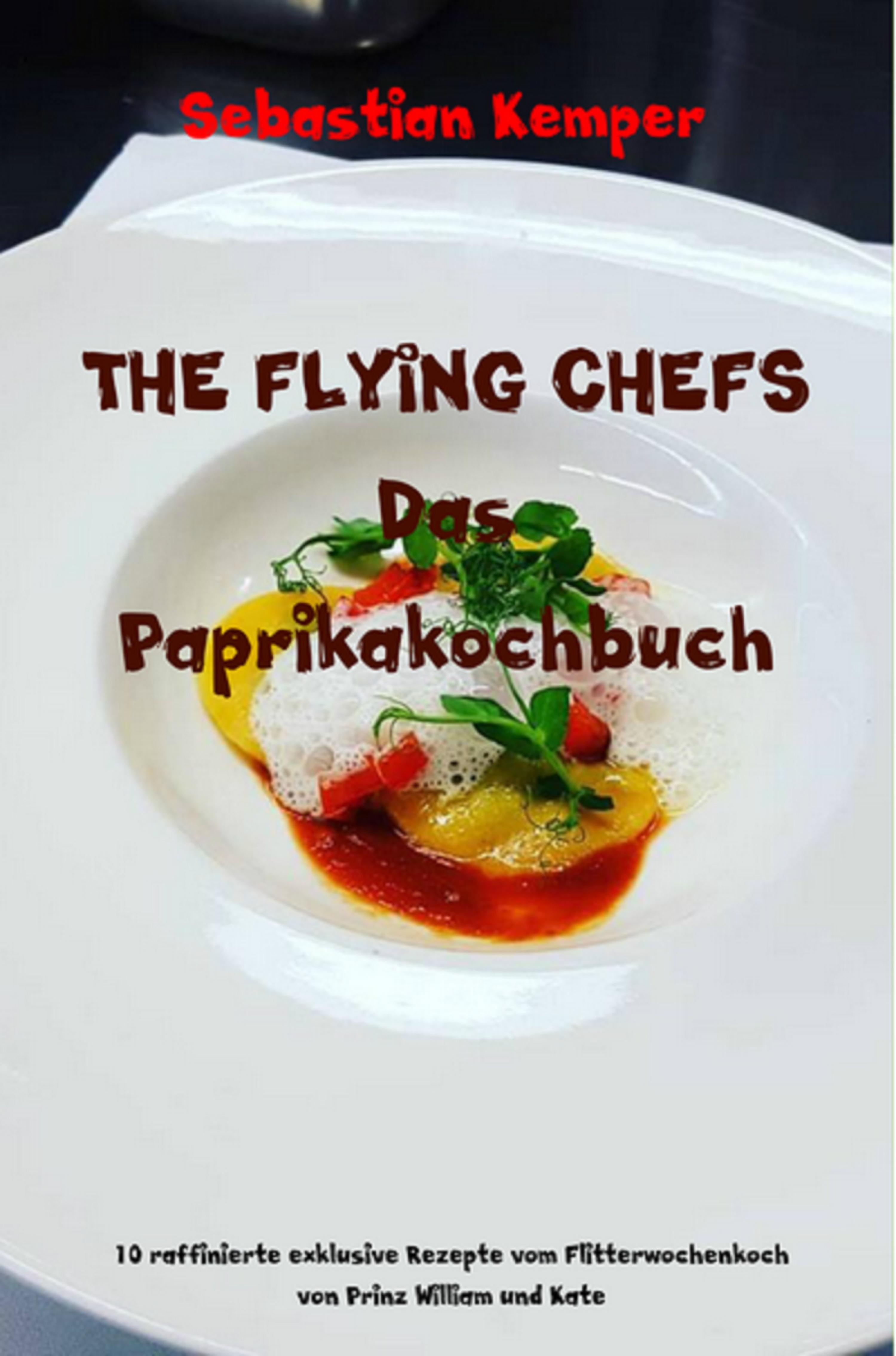 Обложка книги «THE FLYING CHEFS Das Paprikakochbuch»