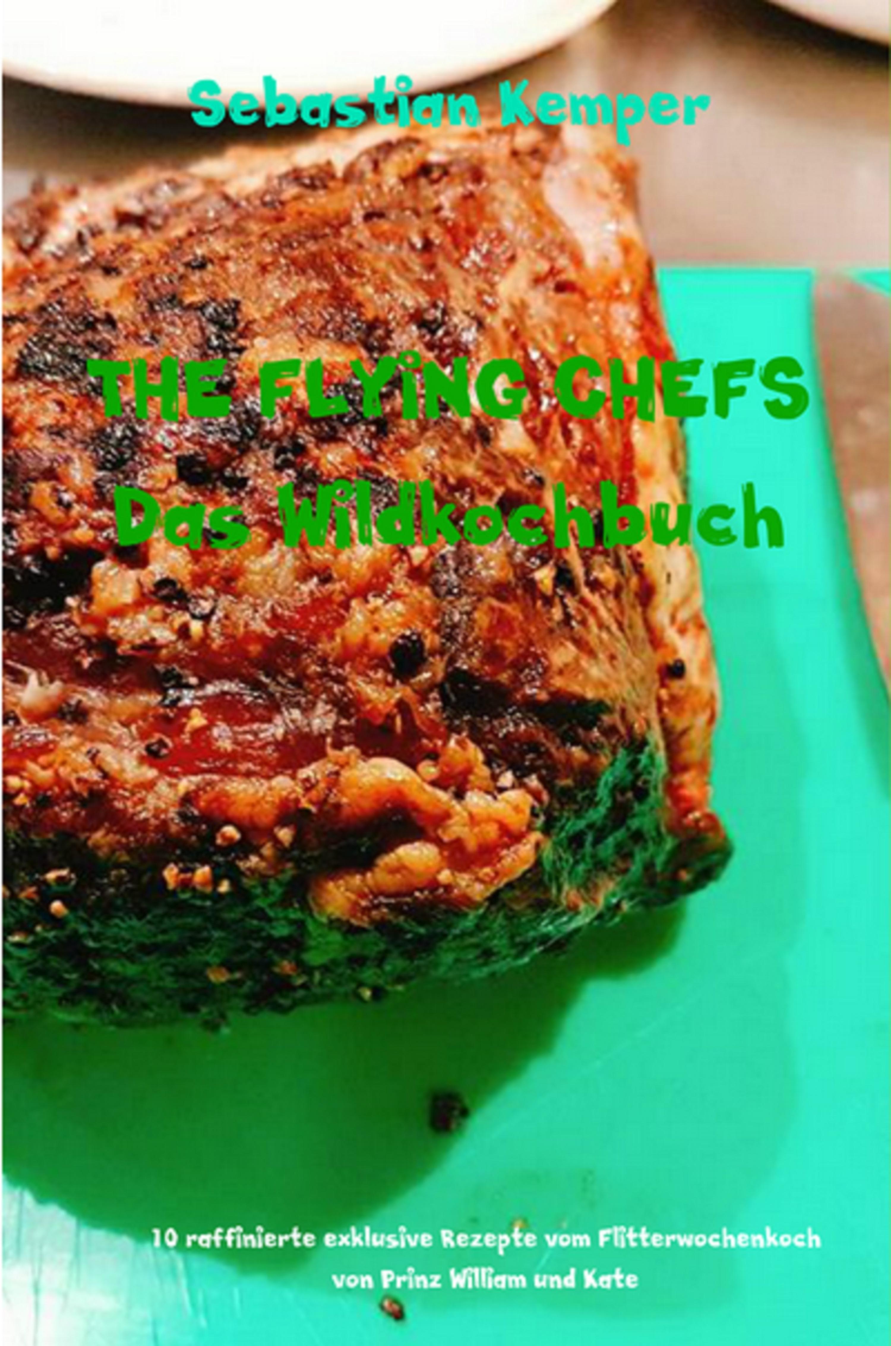 Обложка книги «THE FLYING CHEFS Das Wildkochbuch»