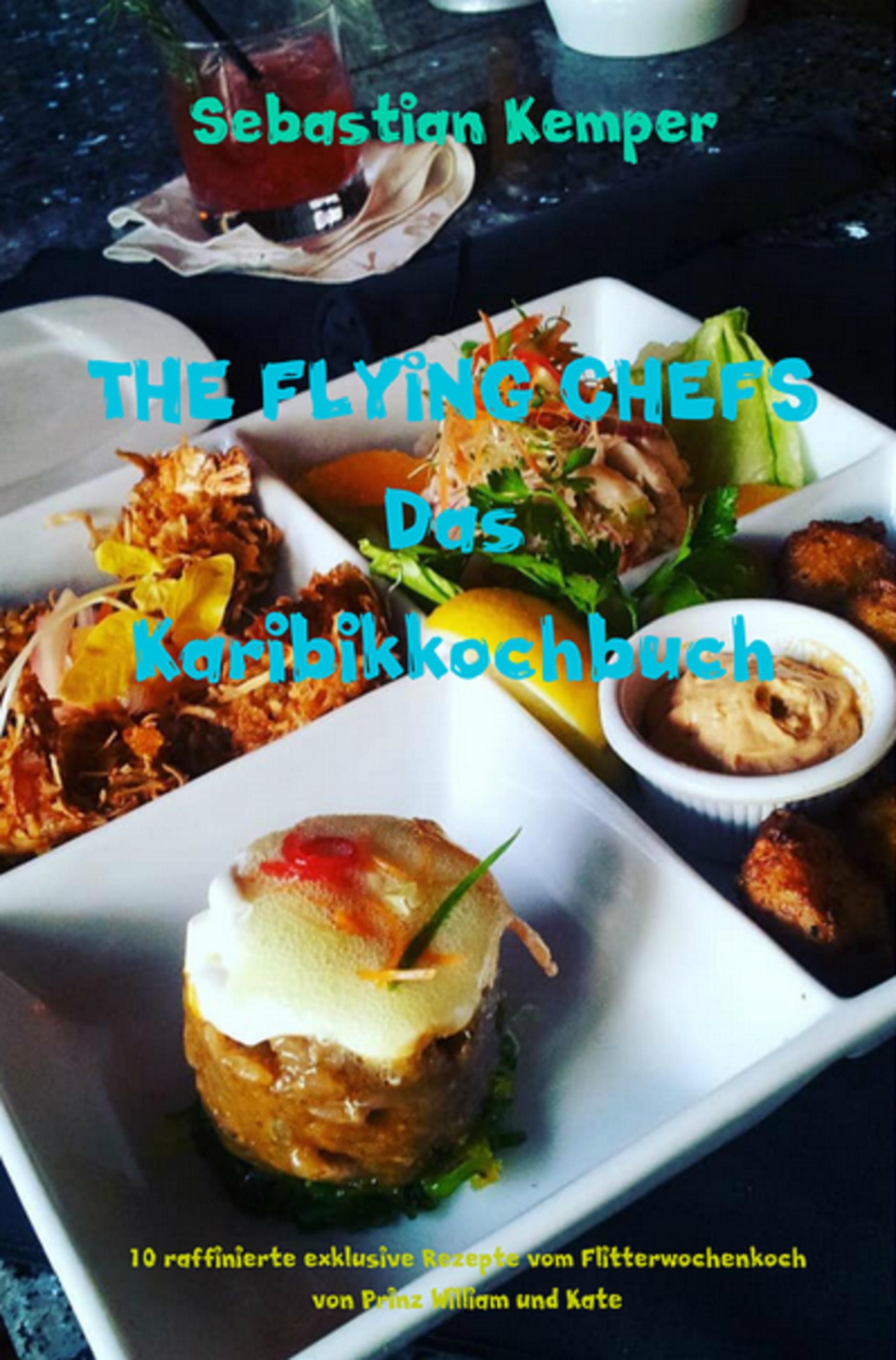 Обложка книги «THE FLYING CHEFS Das Karibikkochbuch»
