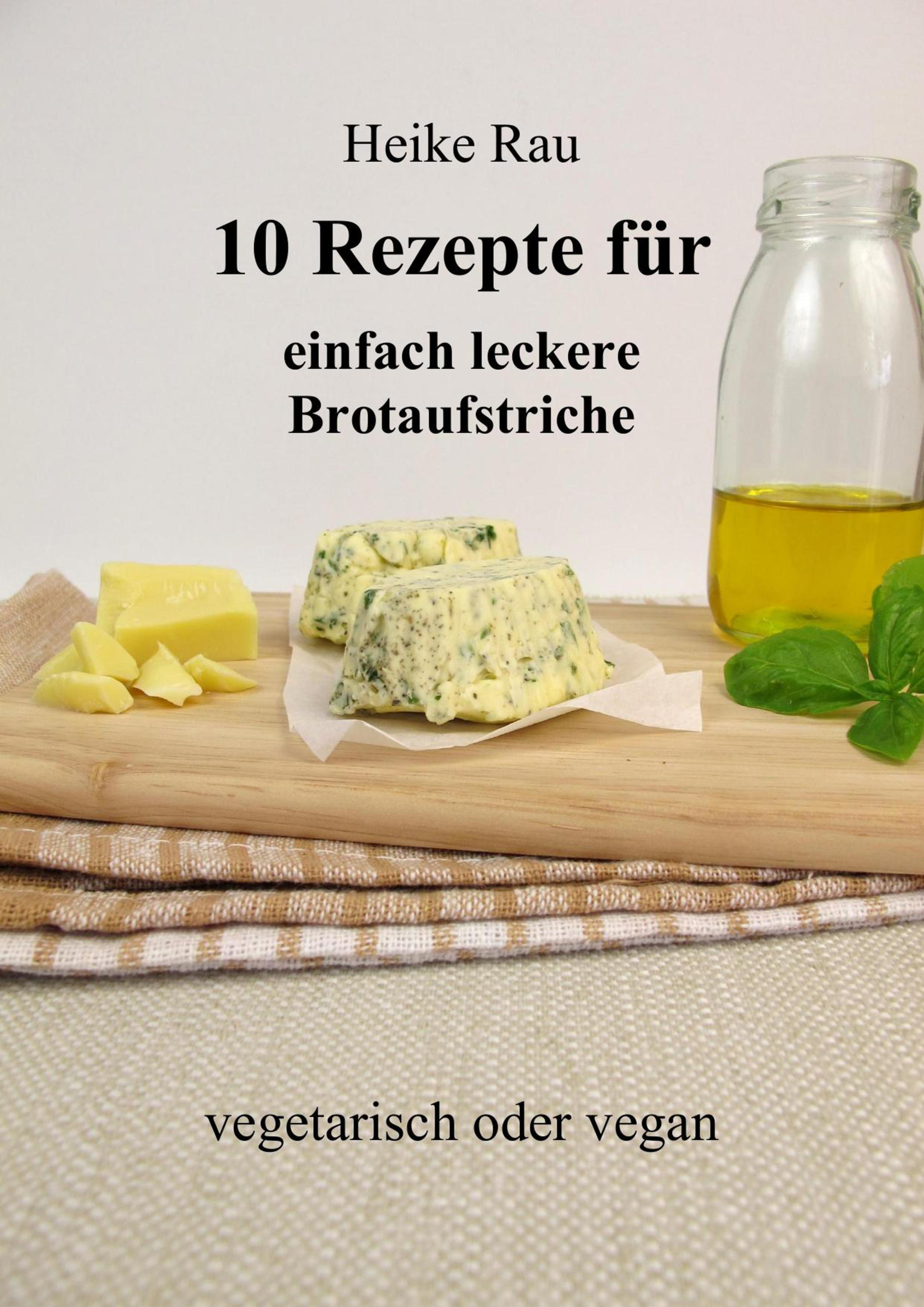 Обложка книги «10 Rezepte für einfach leckere Brotaufstriche»