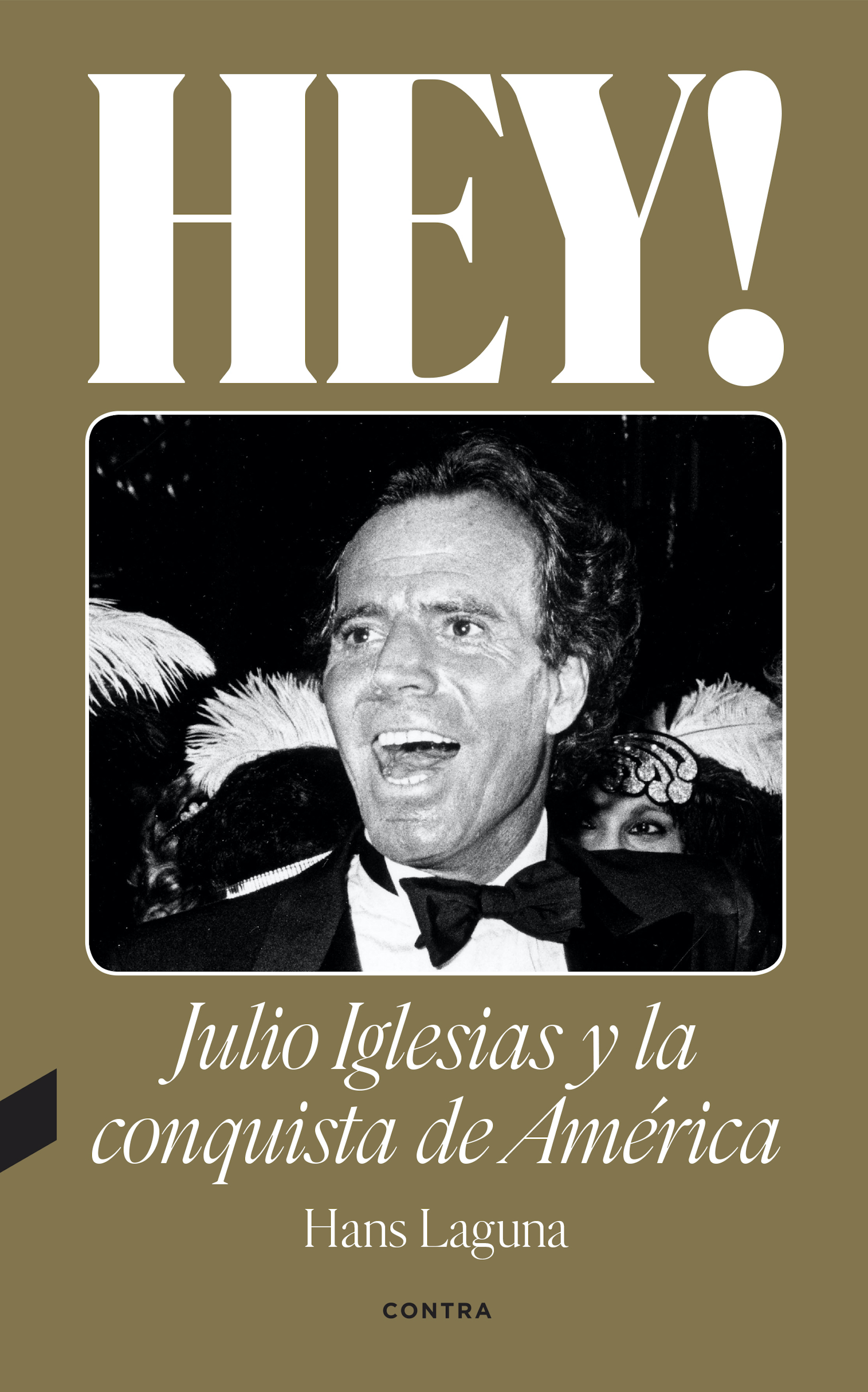 Обложка книги «Hey! Julio Iglesias y la conquista de América»