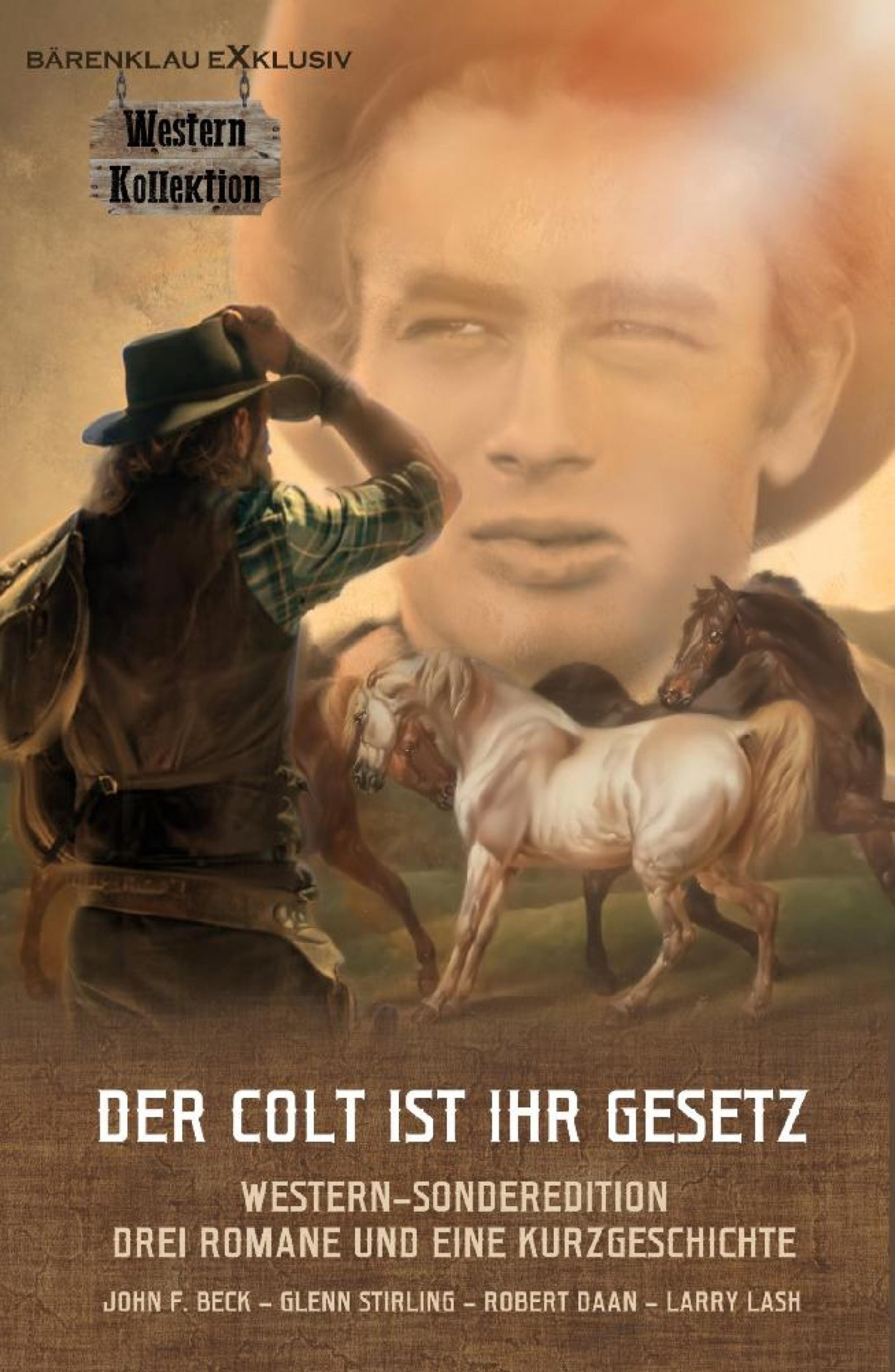 Обложка книги «DER COLT IST IHR GESETZ – Western-Sonderedition: Drei Romane und eine Kurzgeschichte»