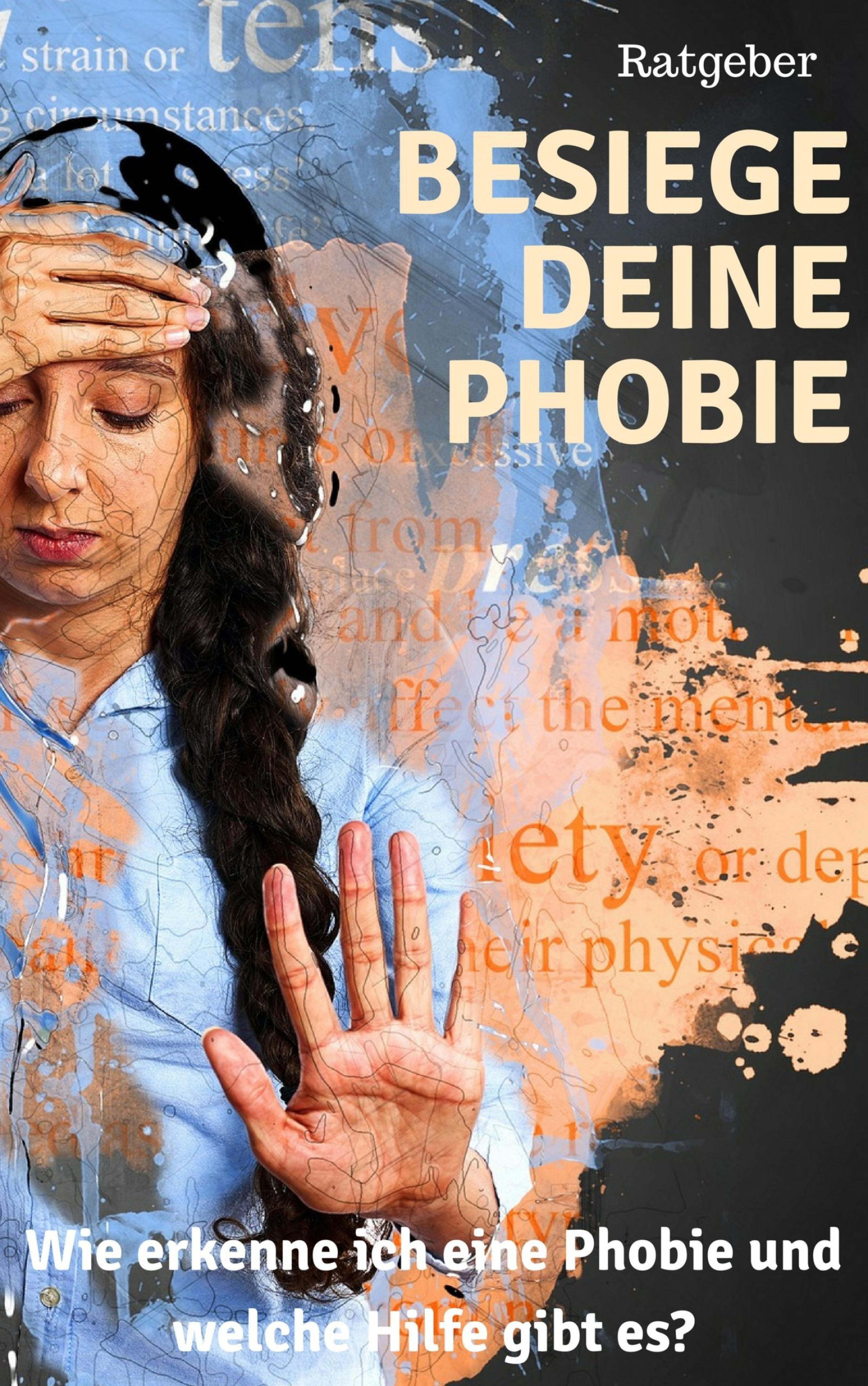 Обложка книги «Besiege deine Phobie - Ratgeber»