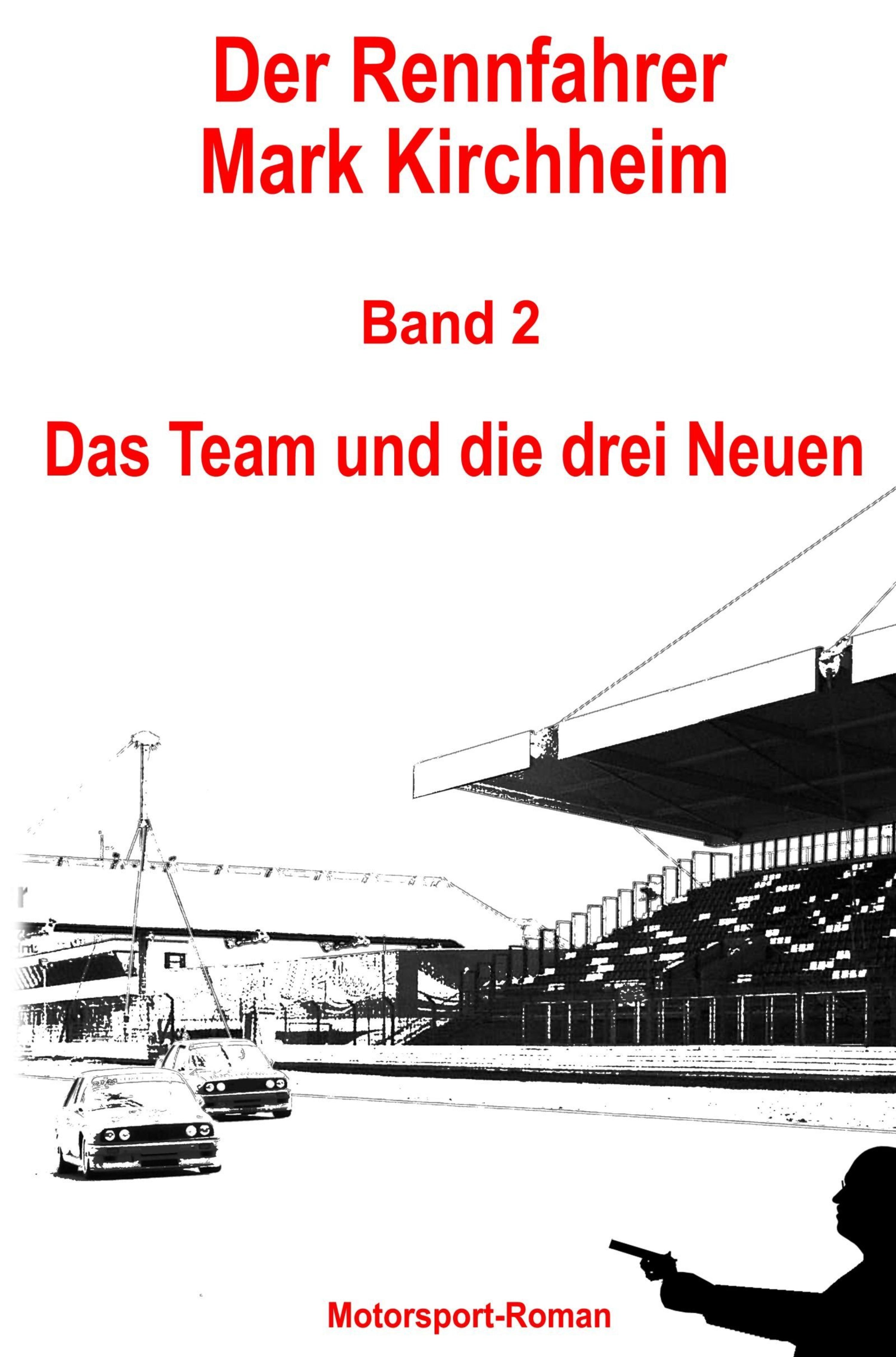 Обложка книги «Der Rennfahrer Mark Kirchheim - Band 2 - Motorsport-Roman»