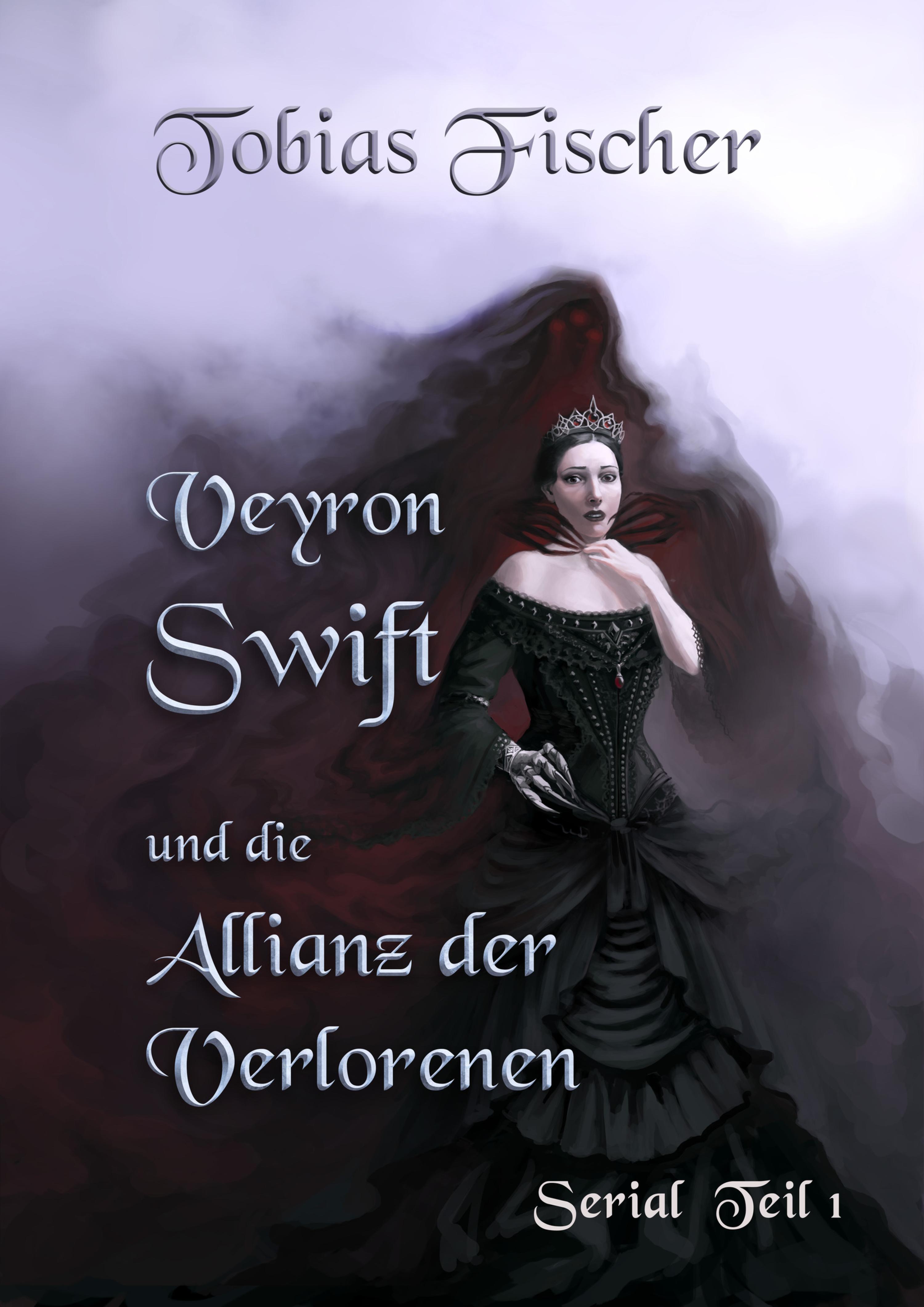Обложка книги «Veyron Swift und die Allianz der Verlorenen - Serial: Teil 1»
