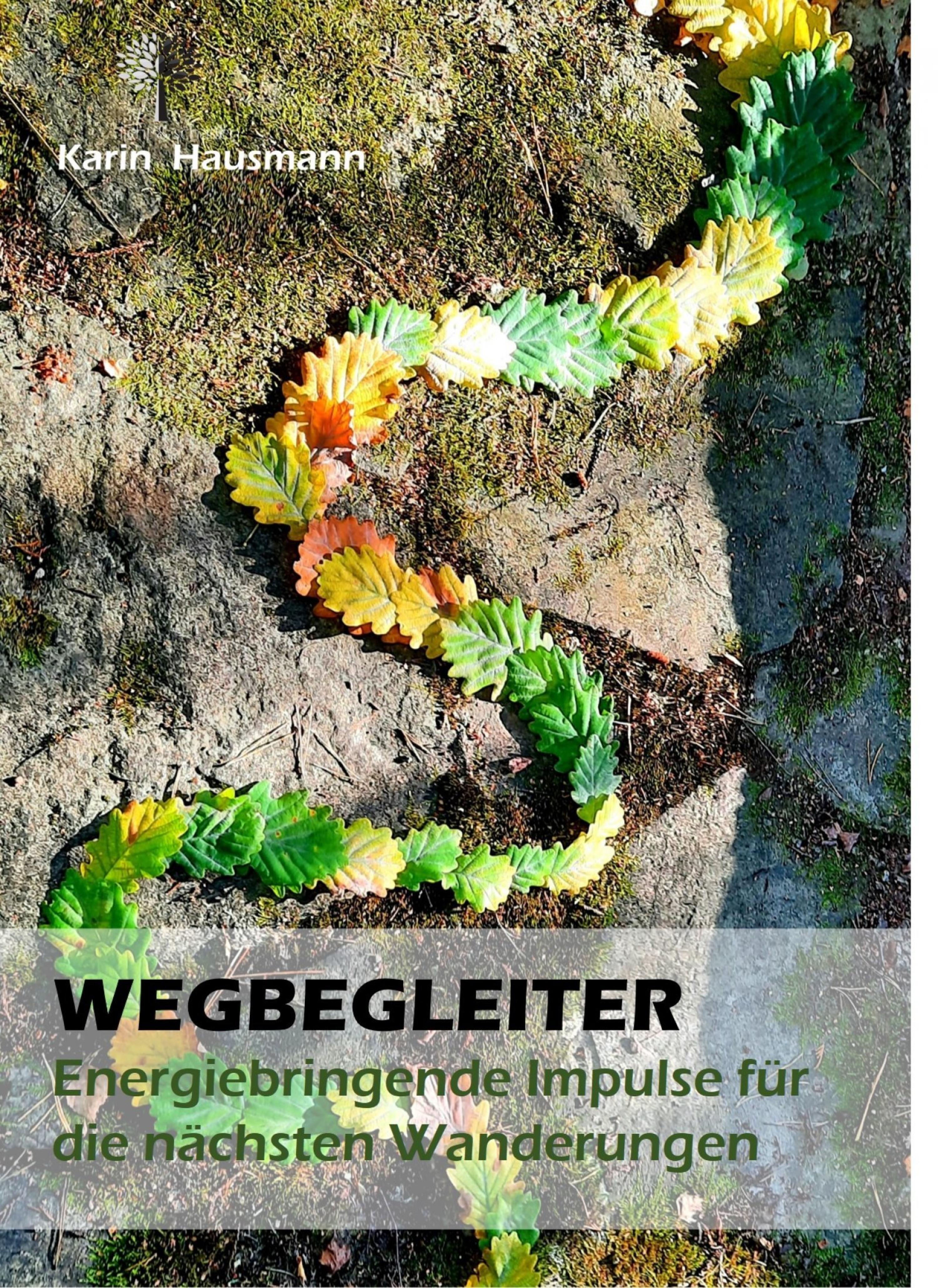 Обложка книги «WEGBEGLEITER - Energiebringende Impulse für die nächste Wanderung»
