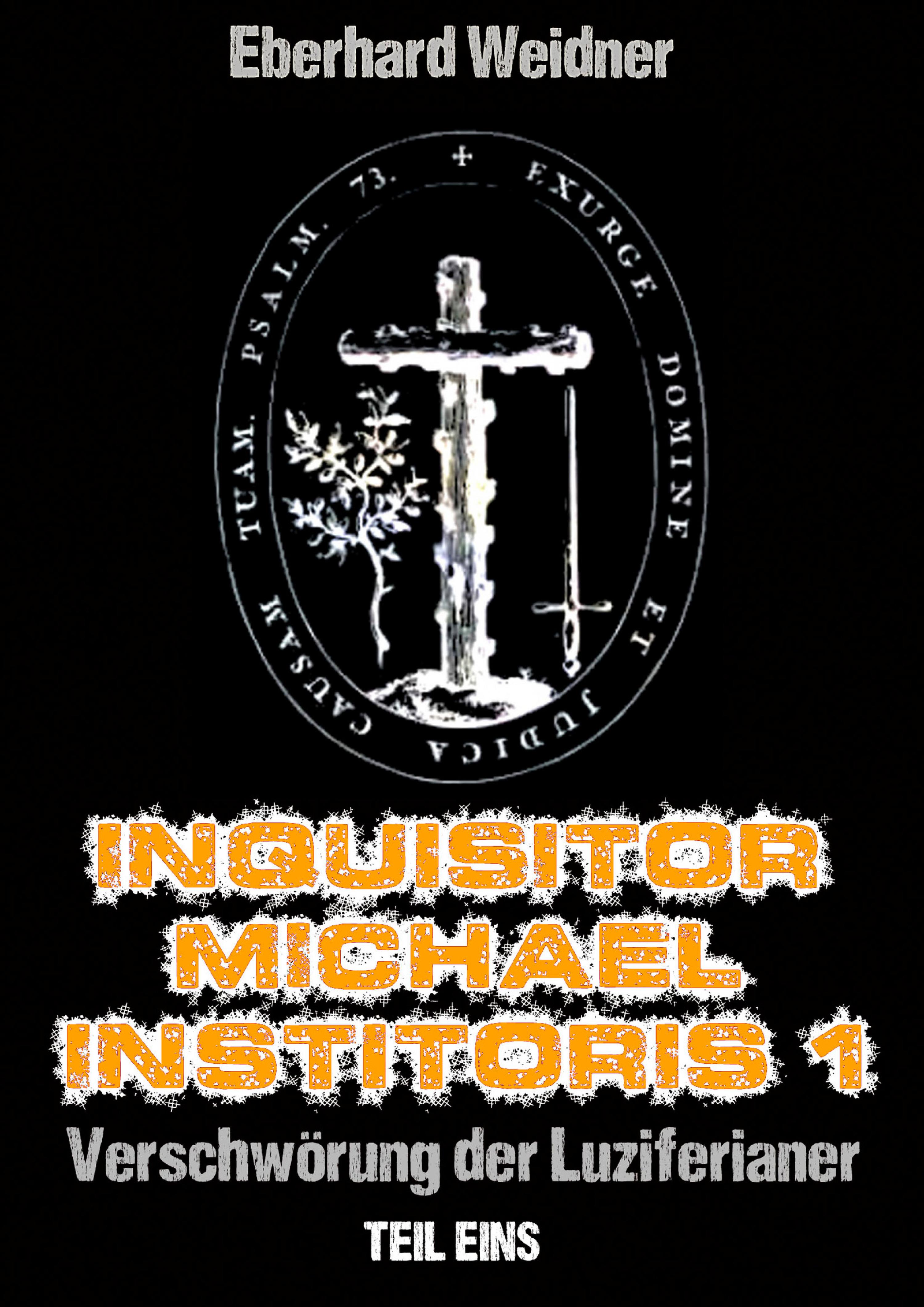 Обложка книги «INQUISITOR MICHAEL INSTITORIS 1 - Teil Eins»