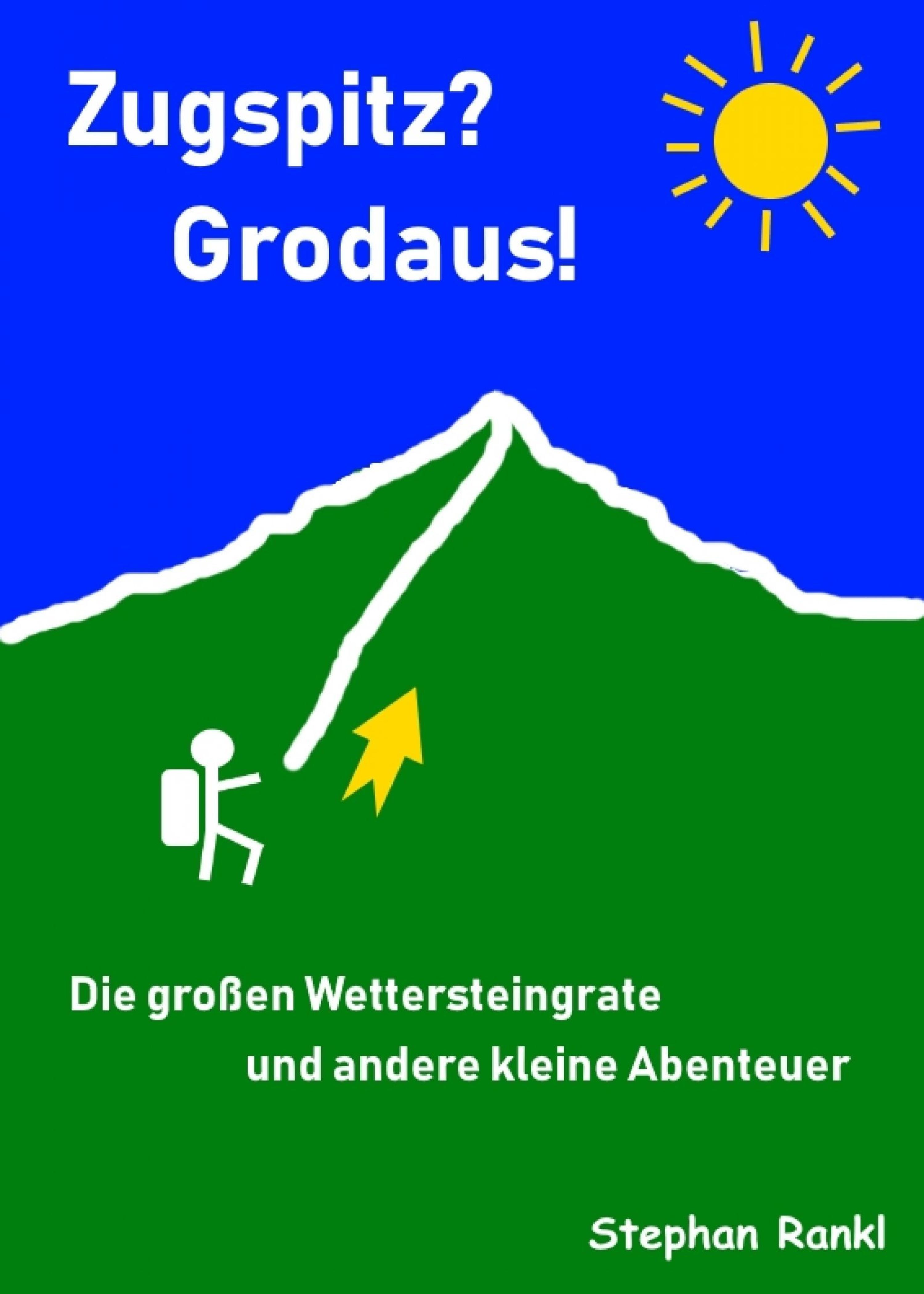 Обложка книги «Zugspitz? Grodaus!»