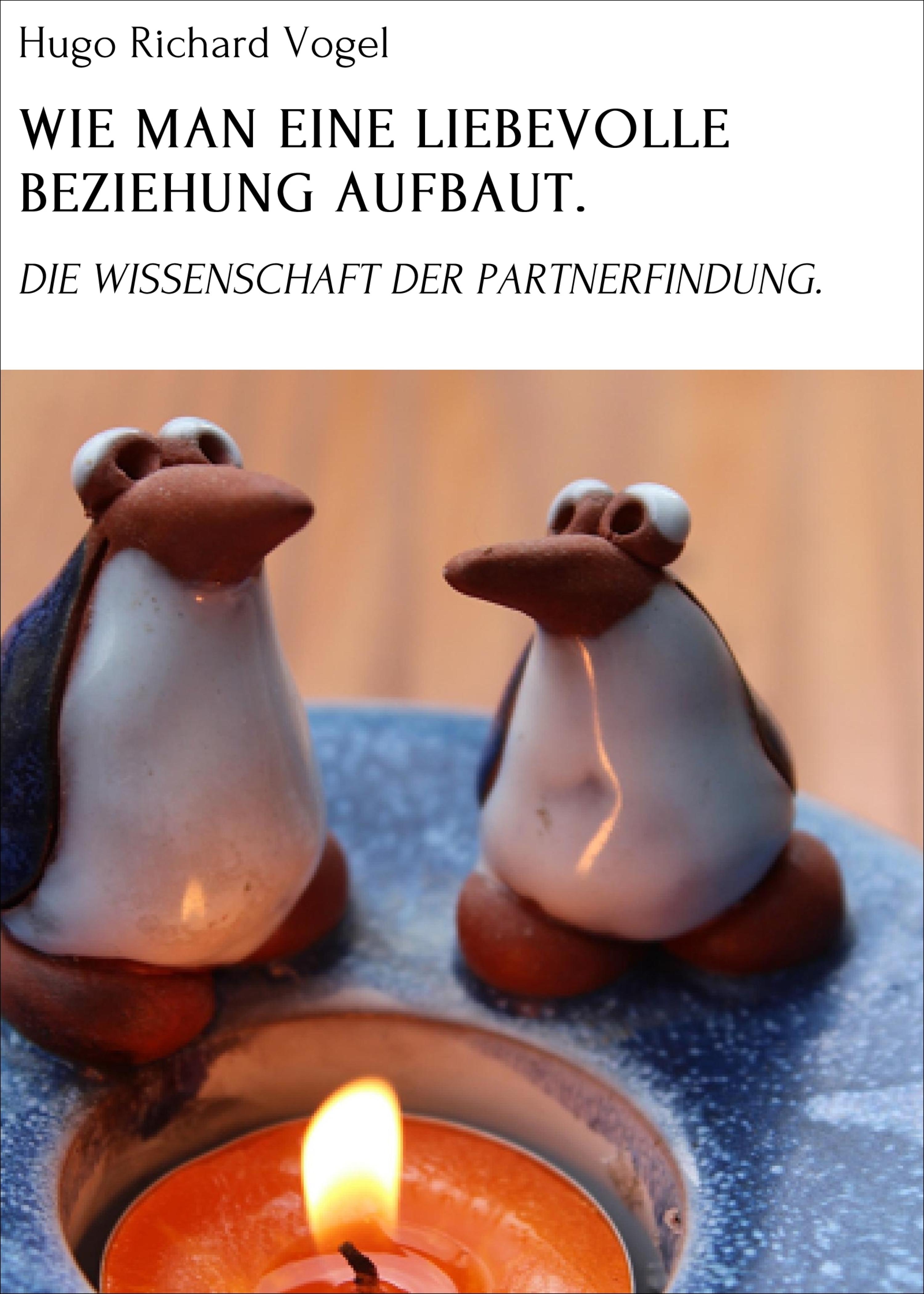 Обложка книги «WIE MAN EINE LIEBEVOLLE BEZIEHUNG AUFBAUT.»