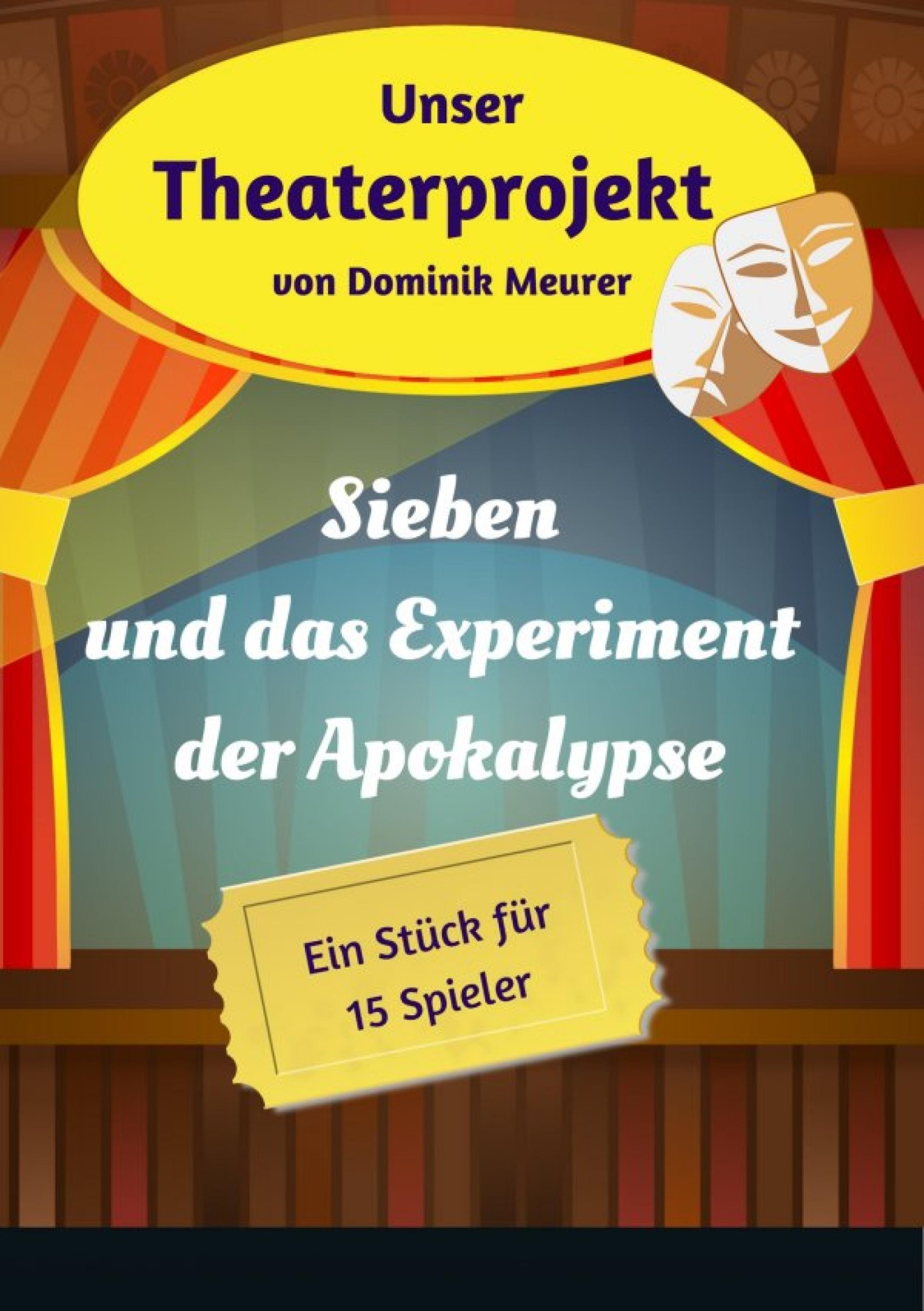 Обложка книги «Unser Theaterprojekt, Band 18 - Sieben und das Experiment der Apokalypse»