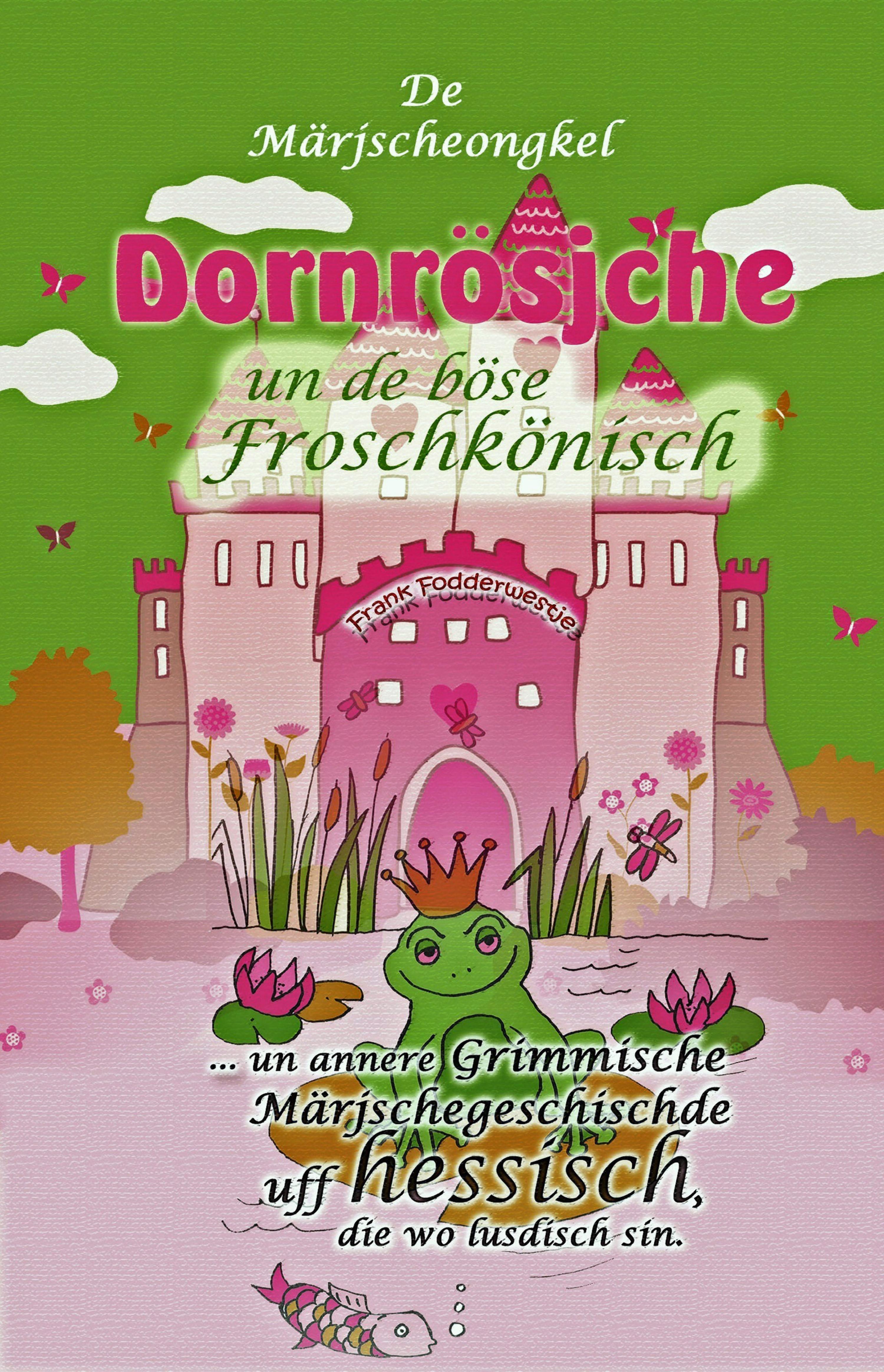 Обложка книги «Dornrösjche un de böse Froschkönisch»