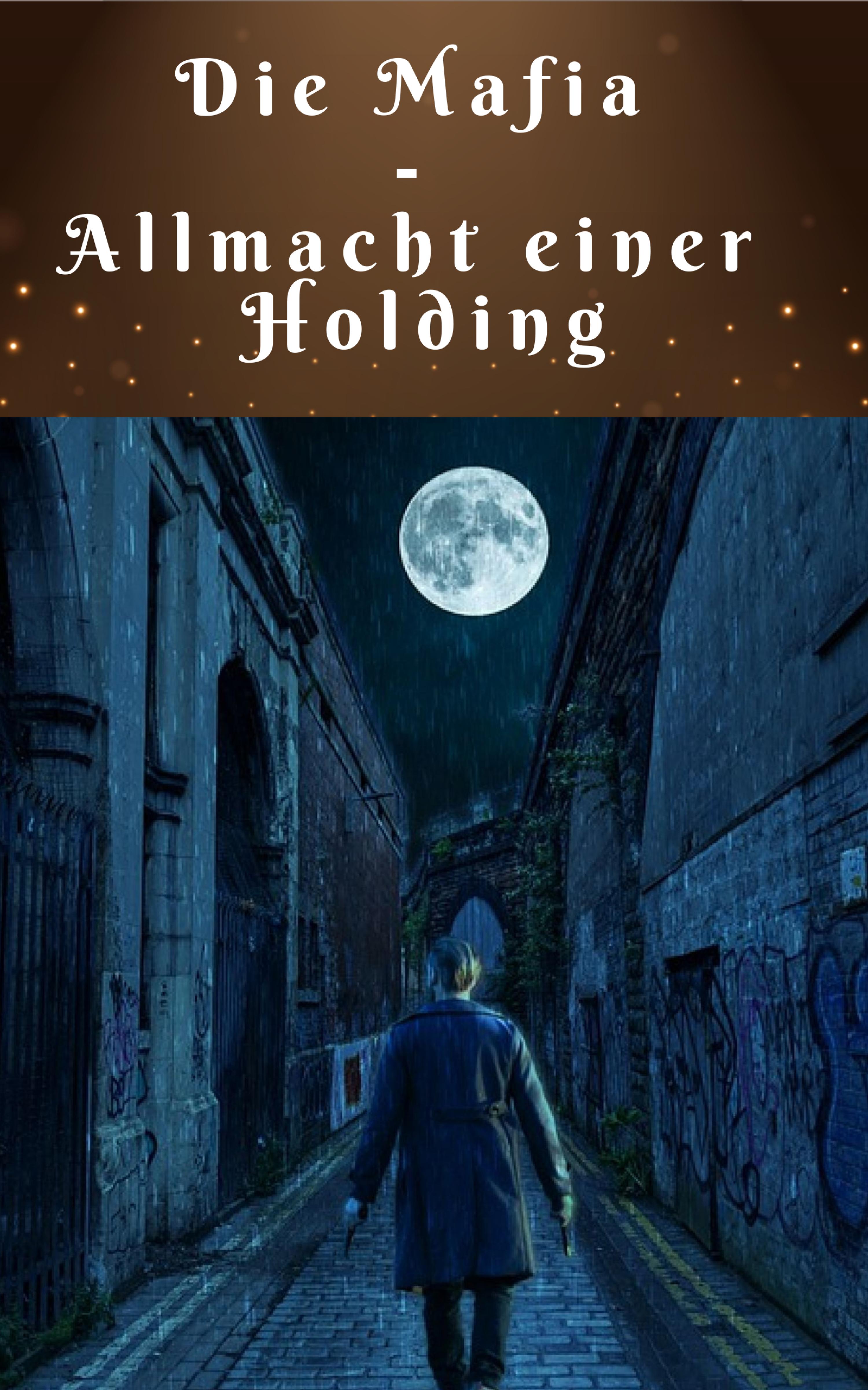 Обложка книги «Mafia - Allmacht einer Holding»
