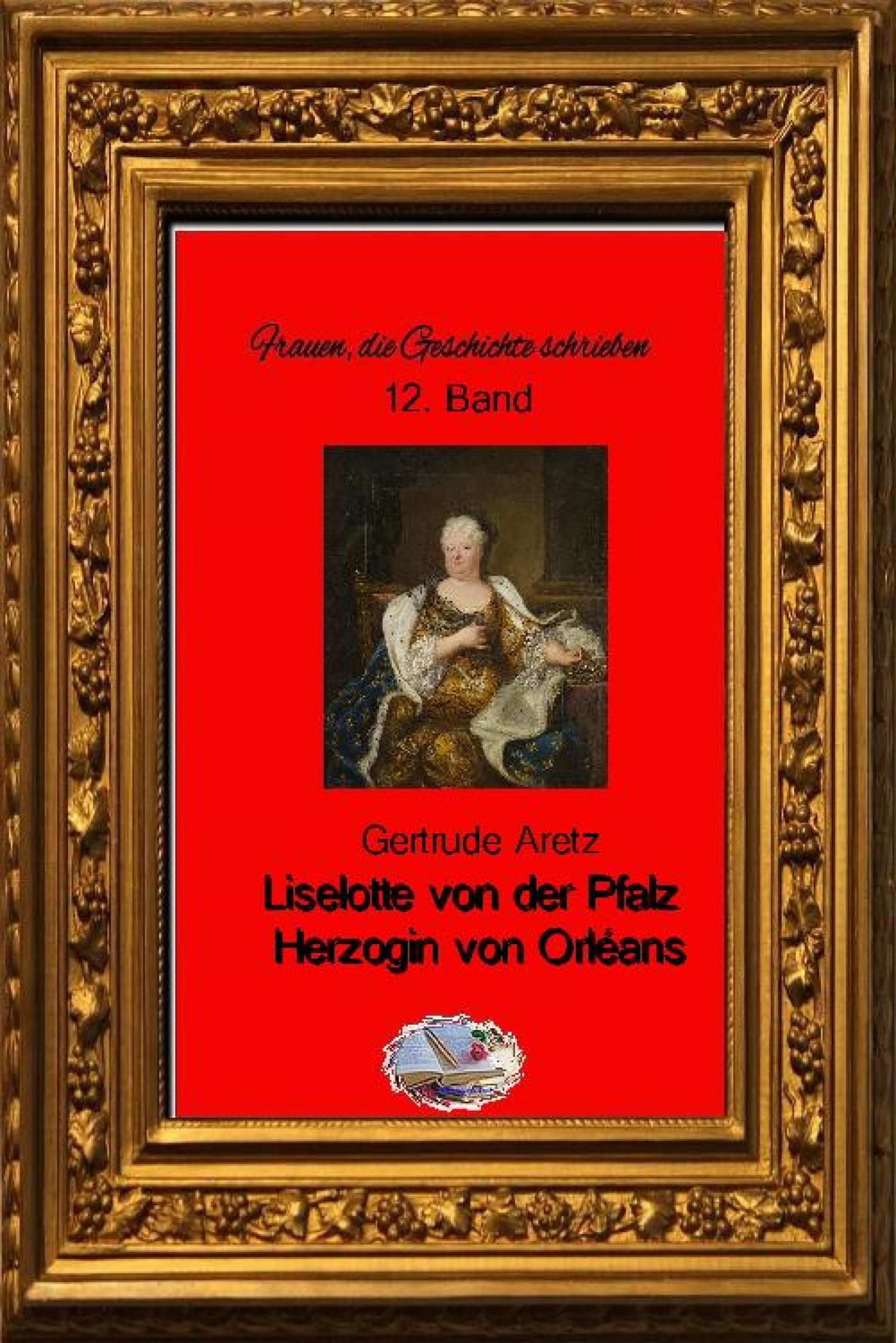 Обложка книги «Liselotte von der Pfalz (Bebildert)»