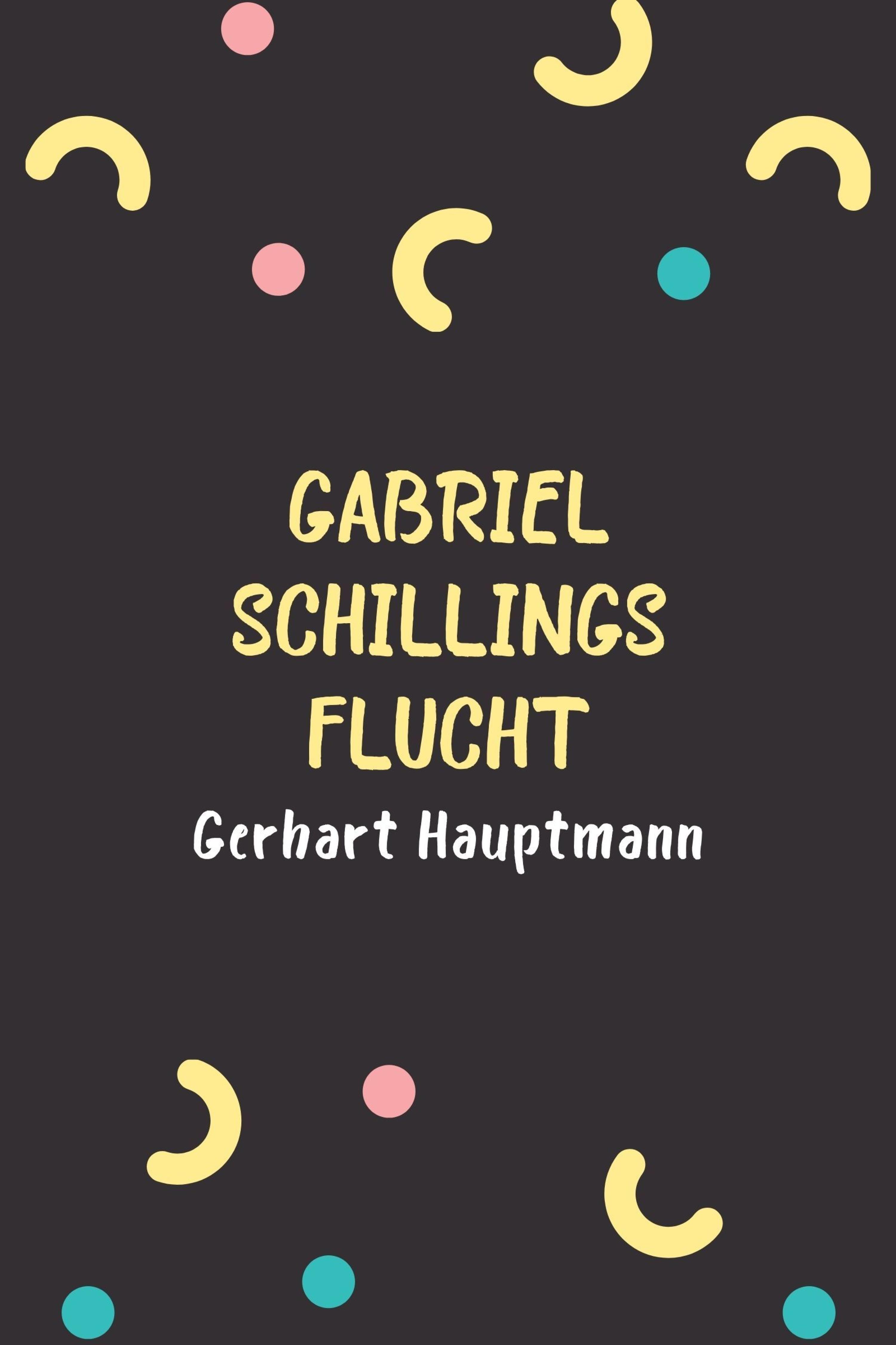 Обложка книги «Gabriel Schillings Flucht»