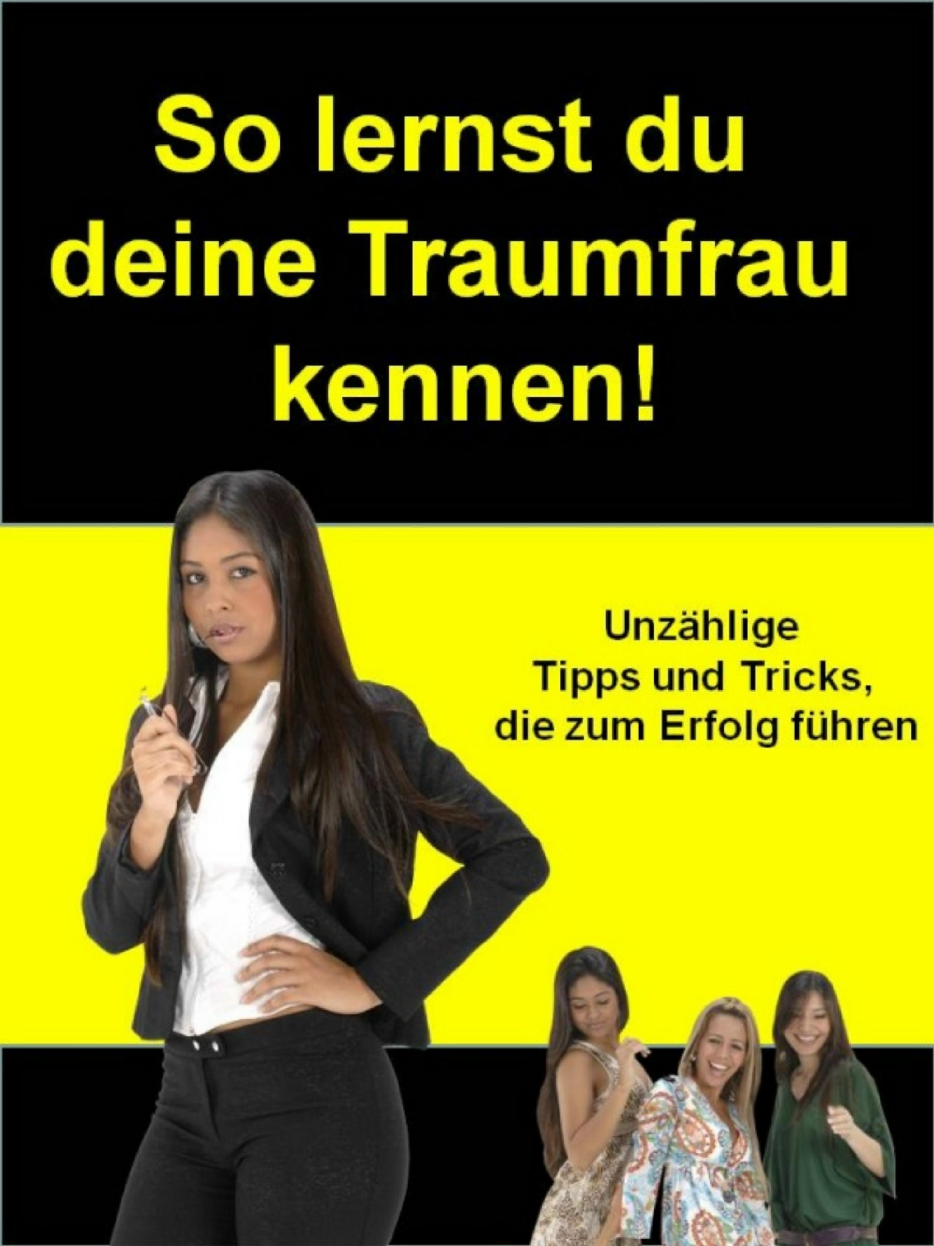 Обложка книги «So lernst du deine Traumfrau kennen! - 161 Seiten»