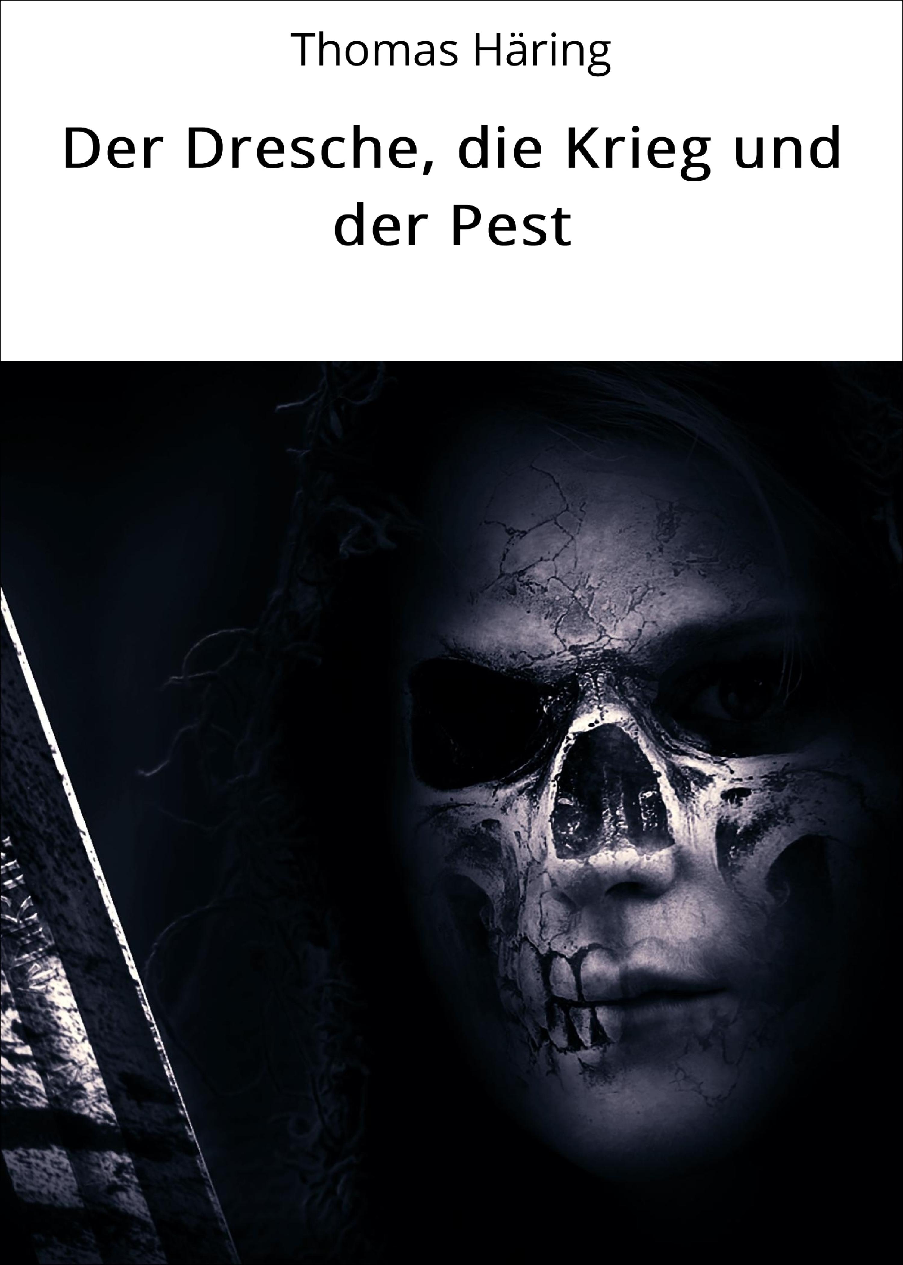 Обложка книги «Der Dresche, die Krieg und der Pest»
