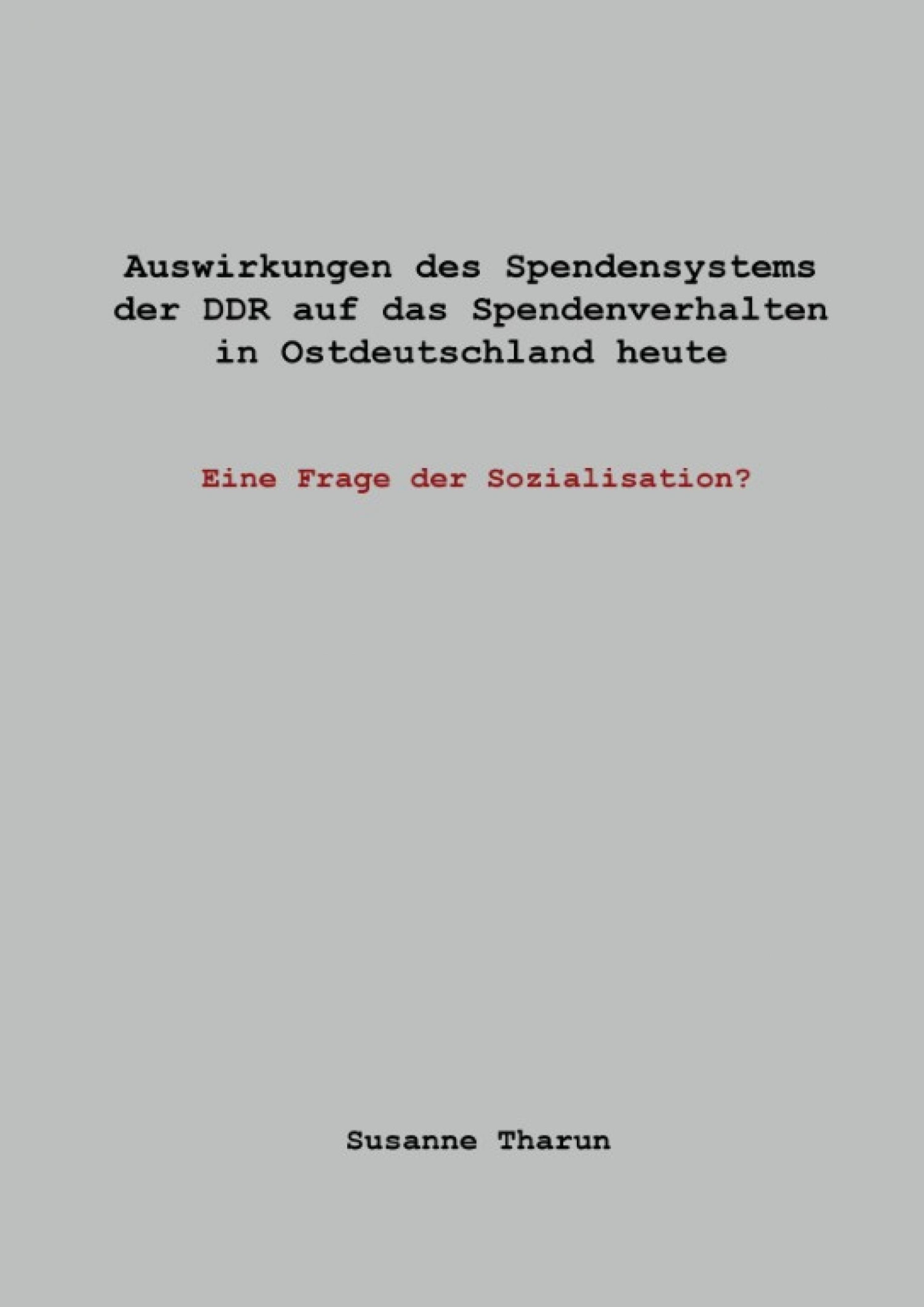 Обложка книги «Auswirkungen des Spendensystems der DDR auf das Spendenverhalten in Ostdeutschland heute -»