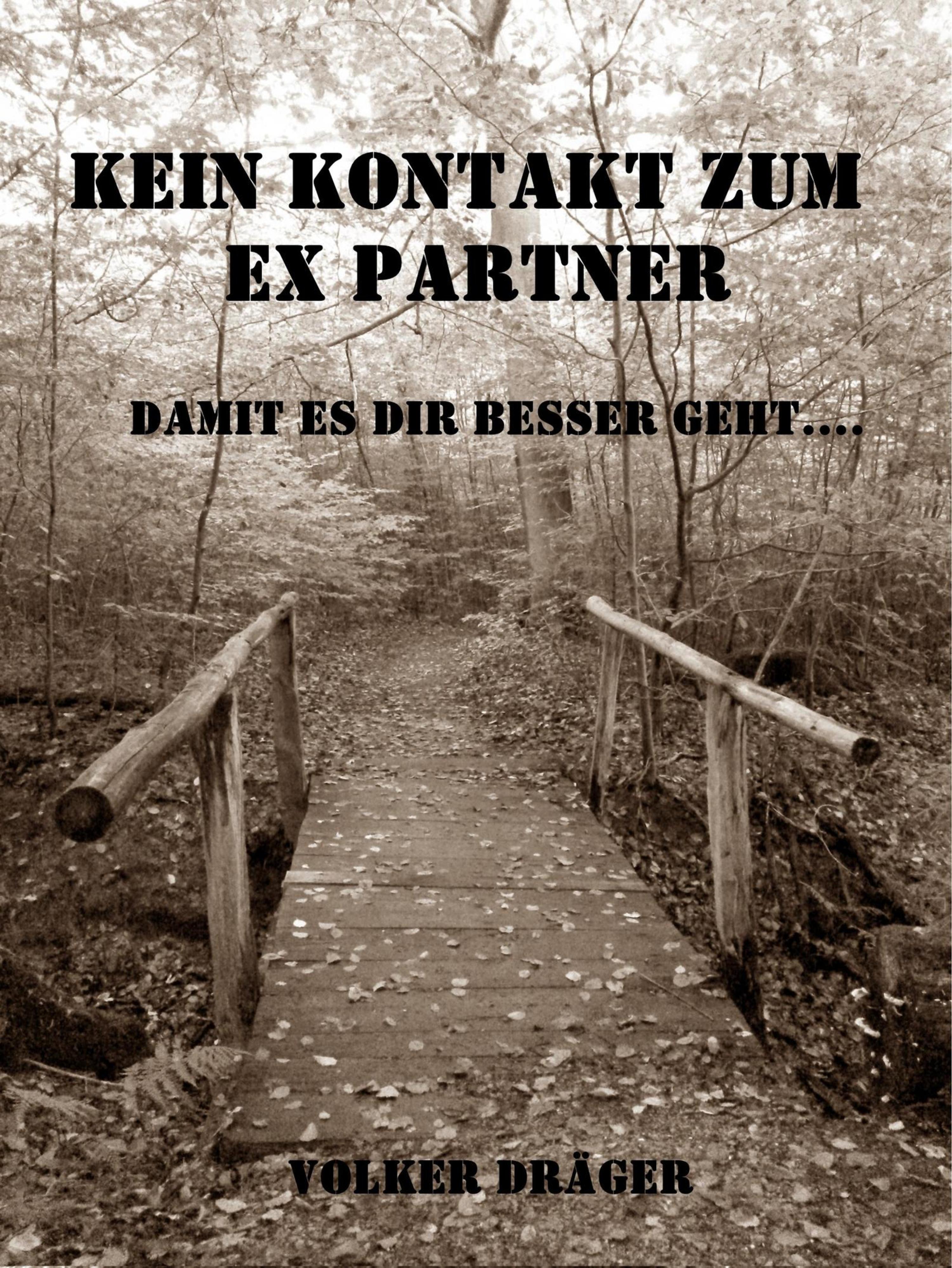 Обложка книги «Kein Kontakt zum Ex Partner - Damit es dir besser geht. V2.0»