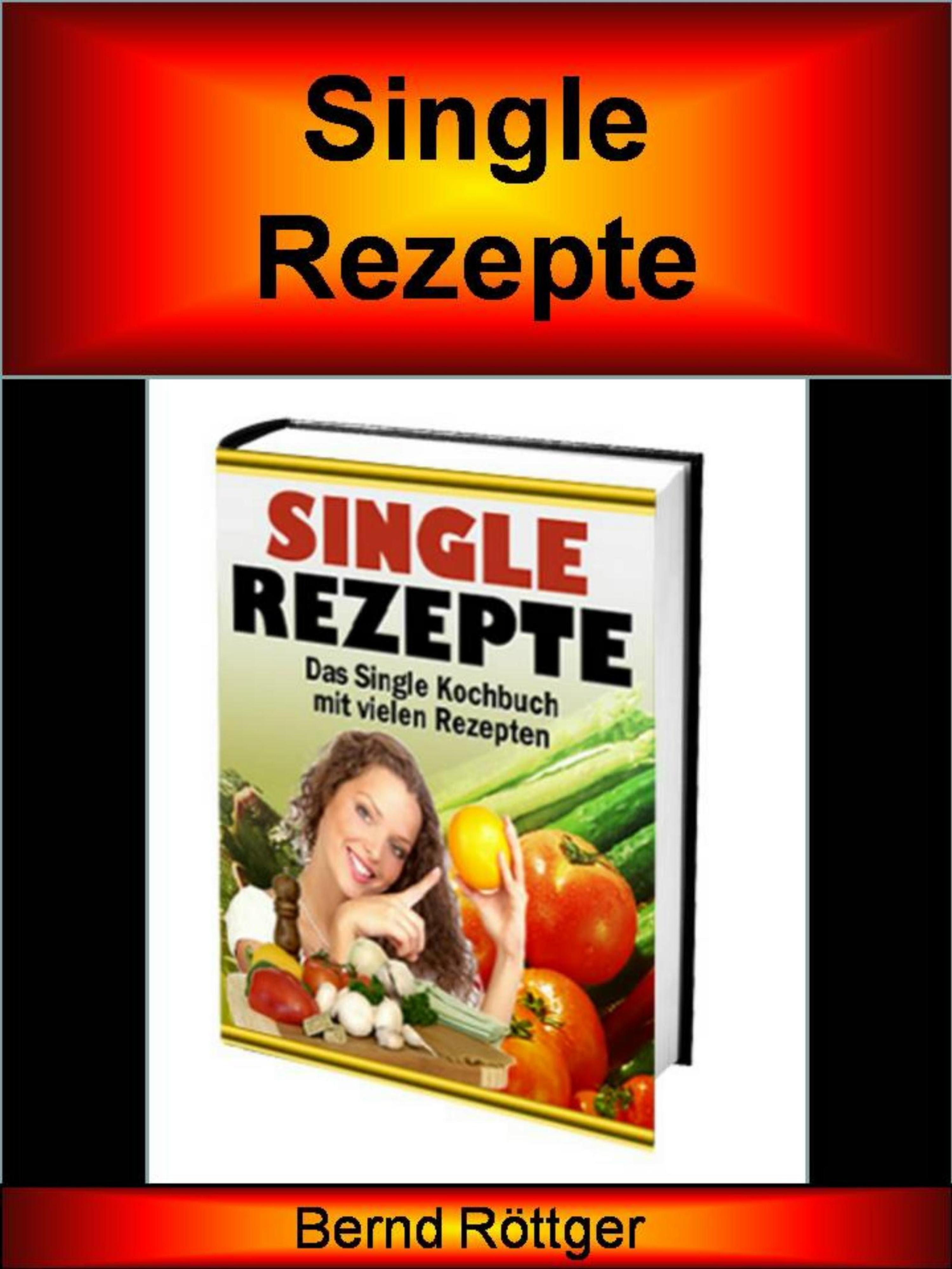 Обложка книги «Single Rezepte auf über 170 Seiten»