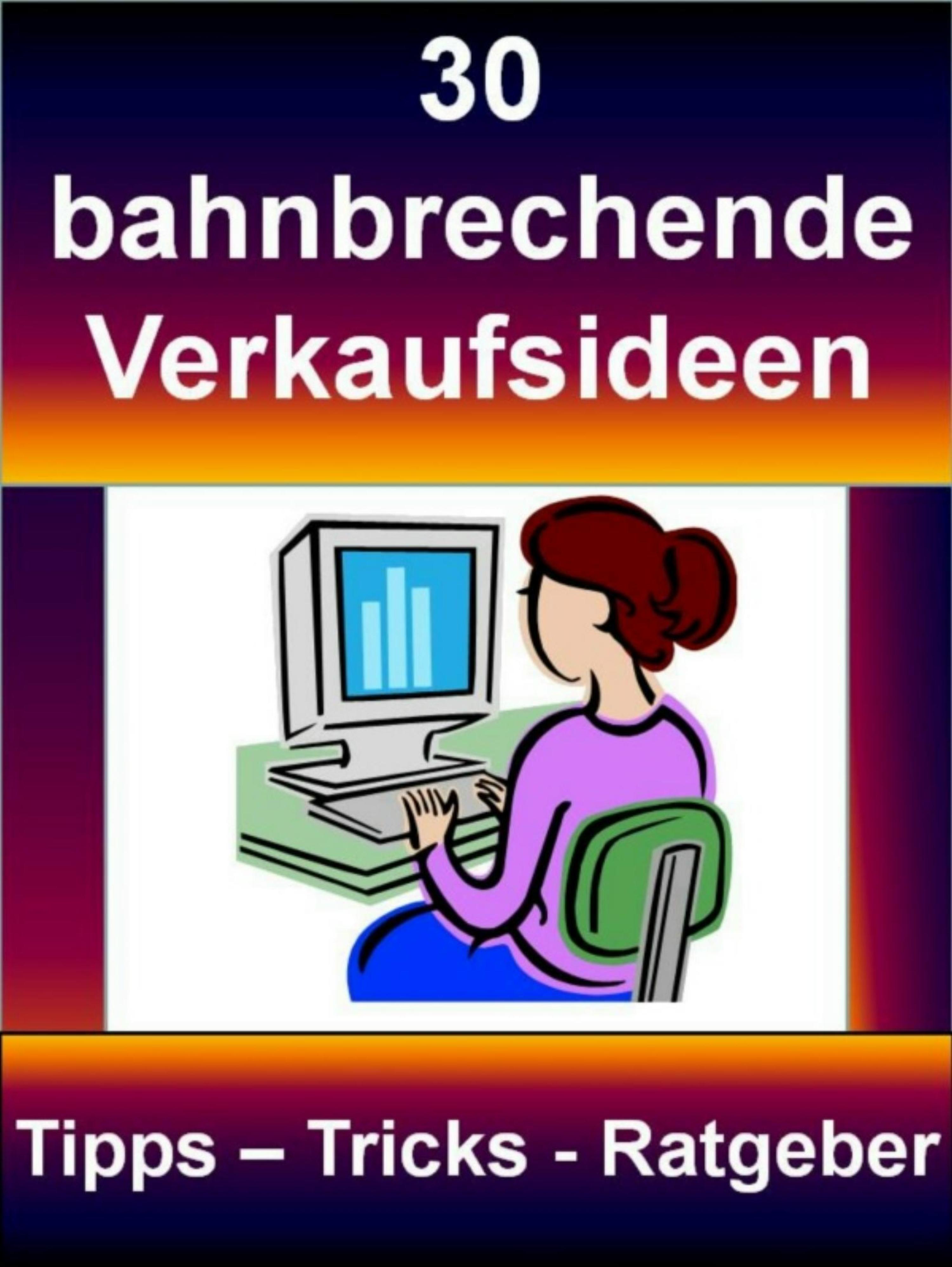 Обложка книги «30 bahnbrechende Verkaufsideen»