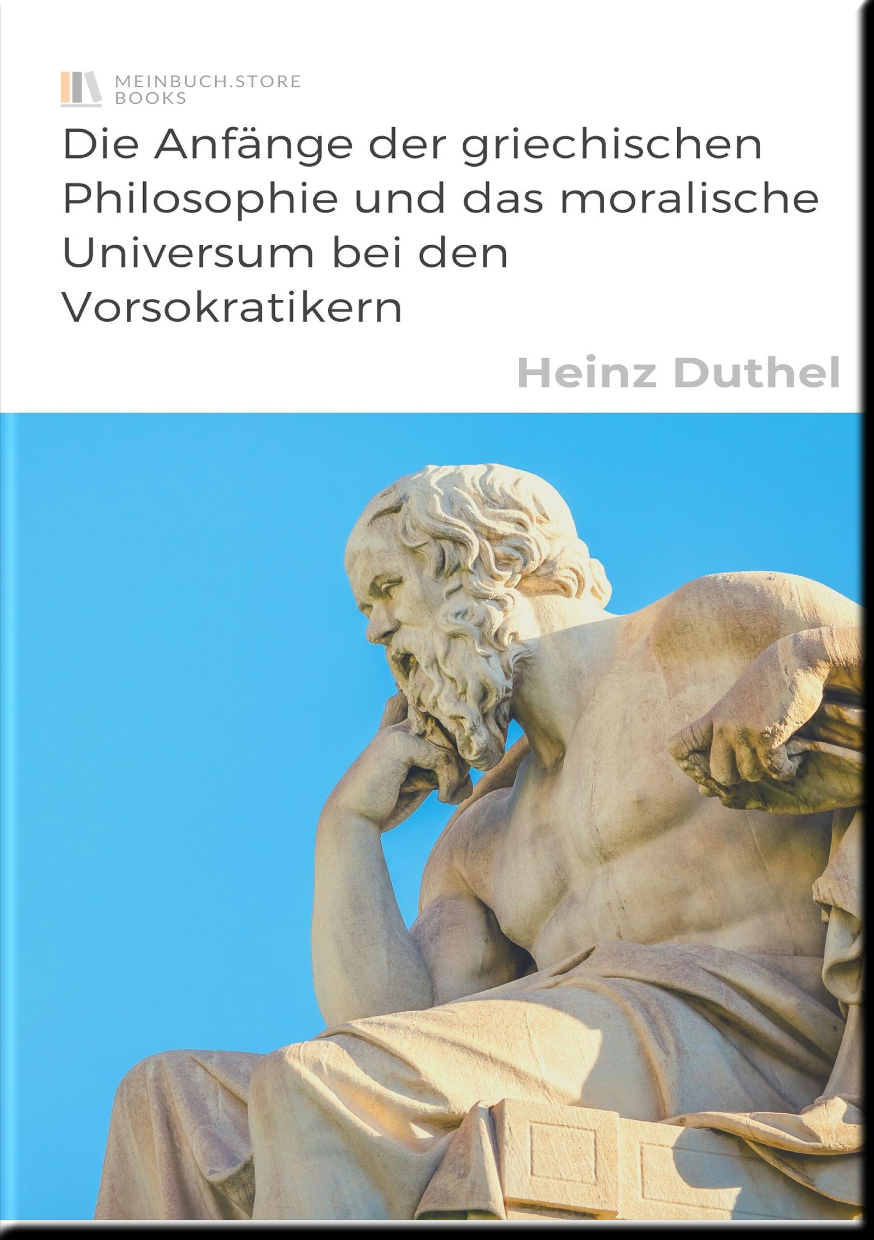 Обложка книги «Die Anfänge der griechischen Philosophie und das moralische Universum bei den Vorsokratikern»