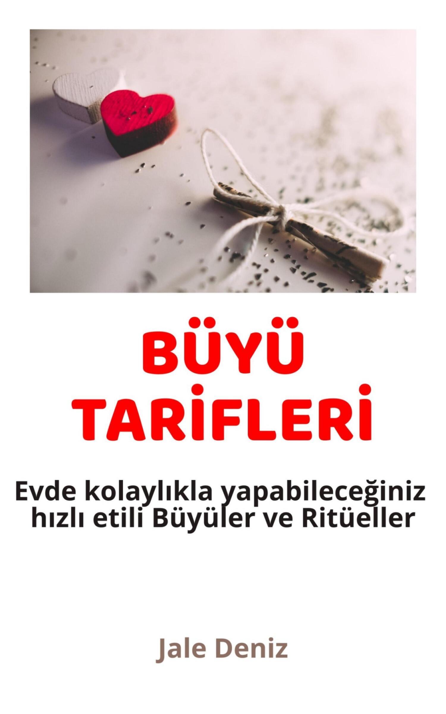 Обложка книги «BÜYÜ TARİFLERİ Evde kolaylıkla yapabileceğiniz hızlı etili Büyüler ve Ritüeller»