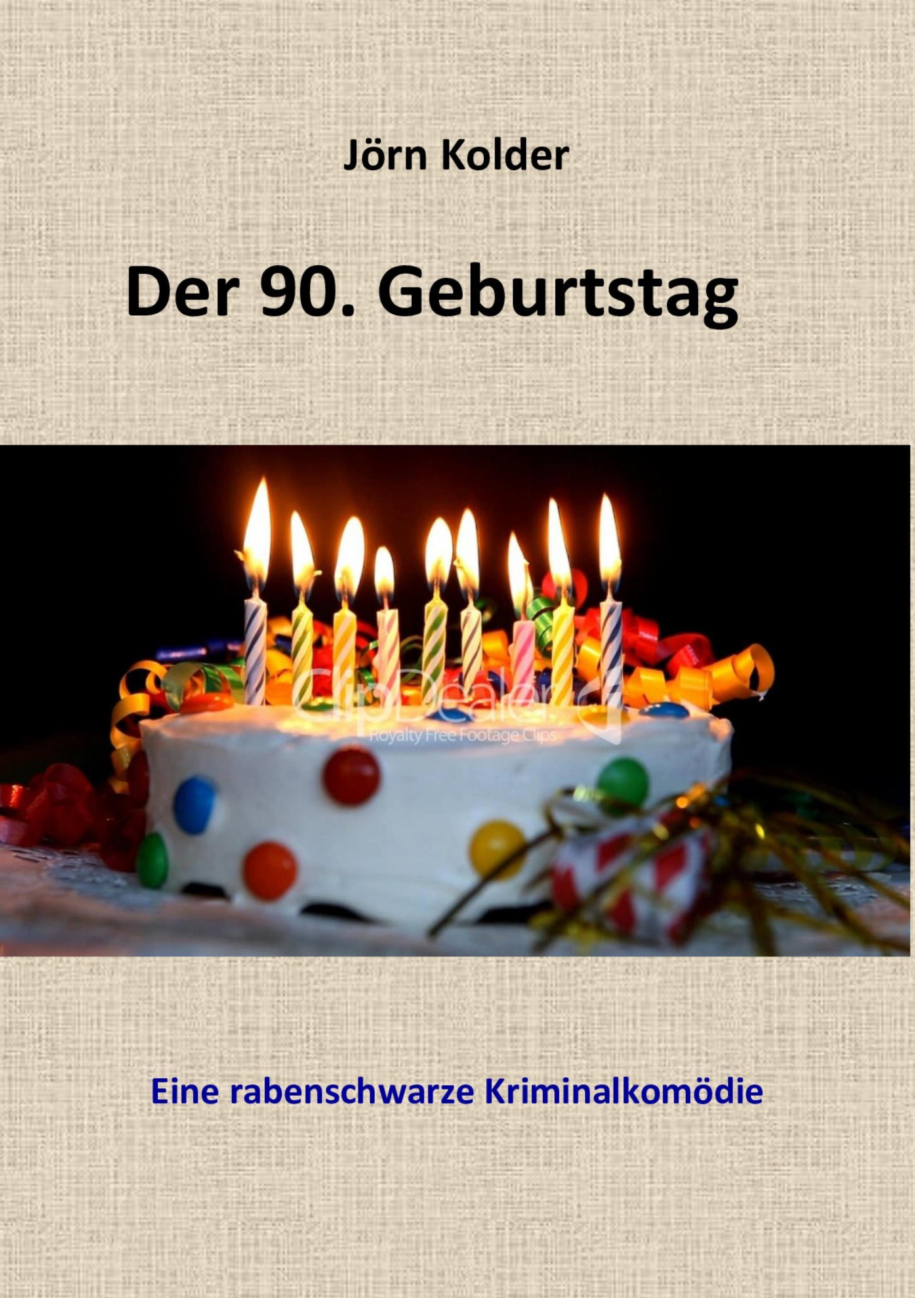 Обложка книги «Der 90. Geburtstag - Eine rabenschwarze Kriminalkomödie»