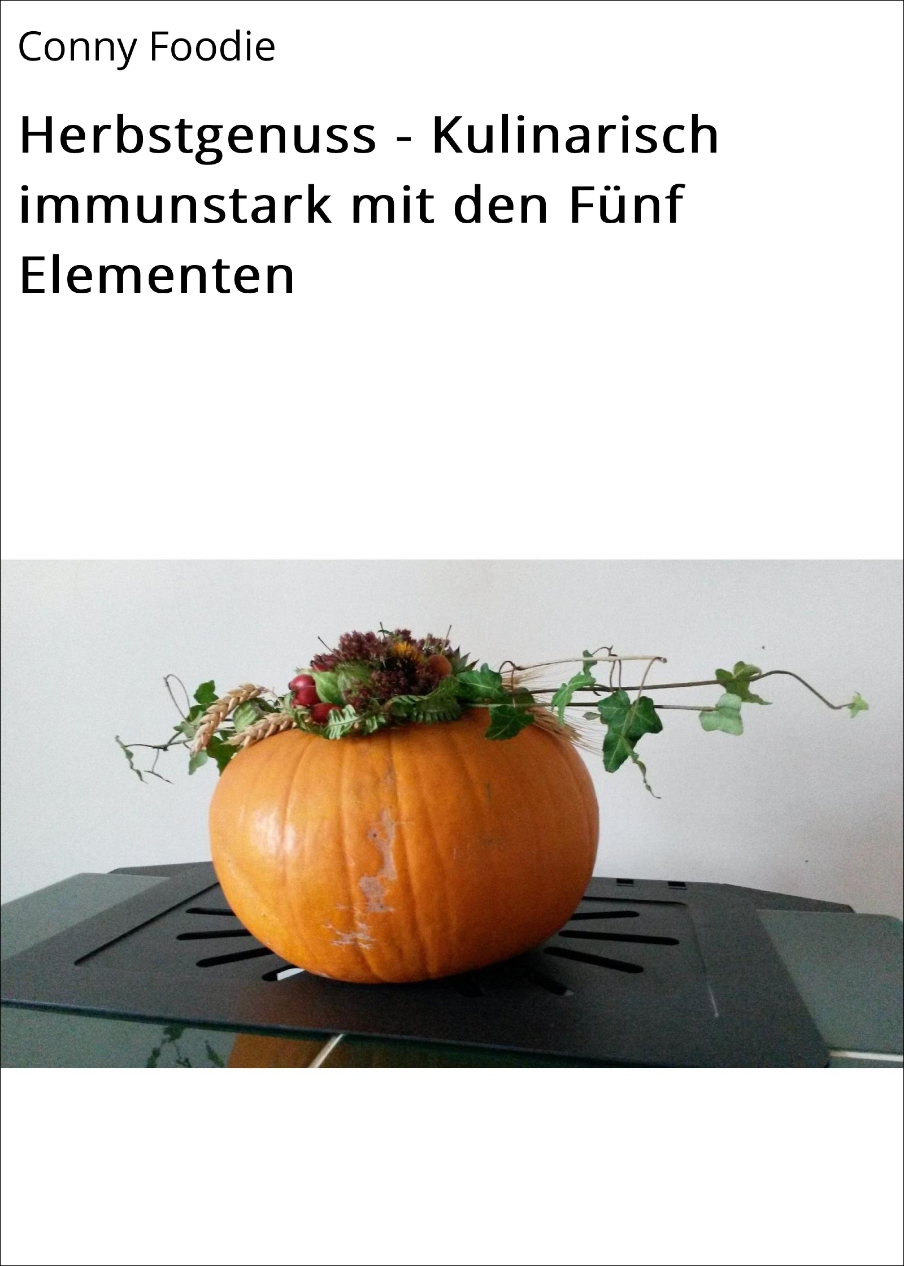 Обложка книги «Herbstgenuss - Kulinarisch immunstark mit den Fünf Elementen»