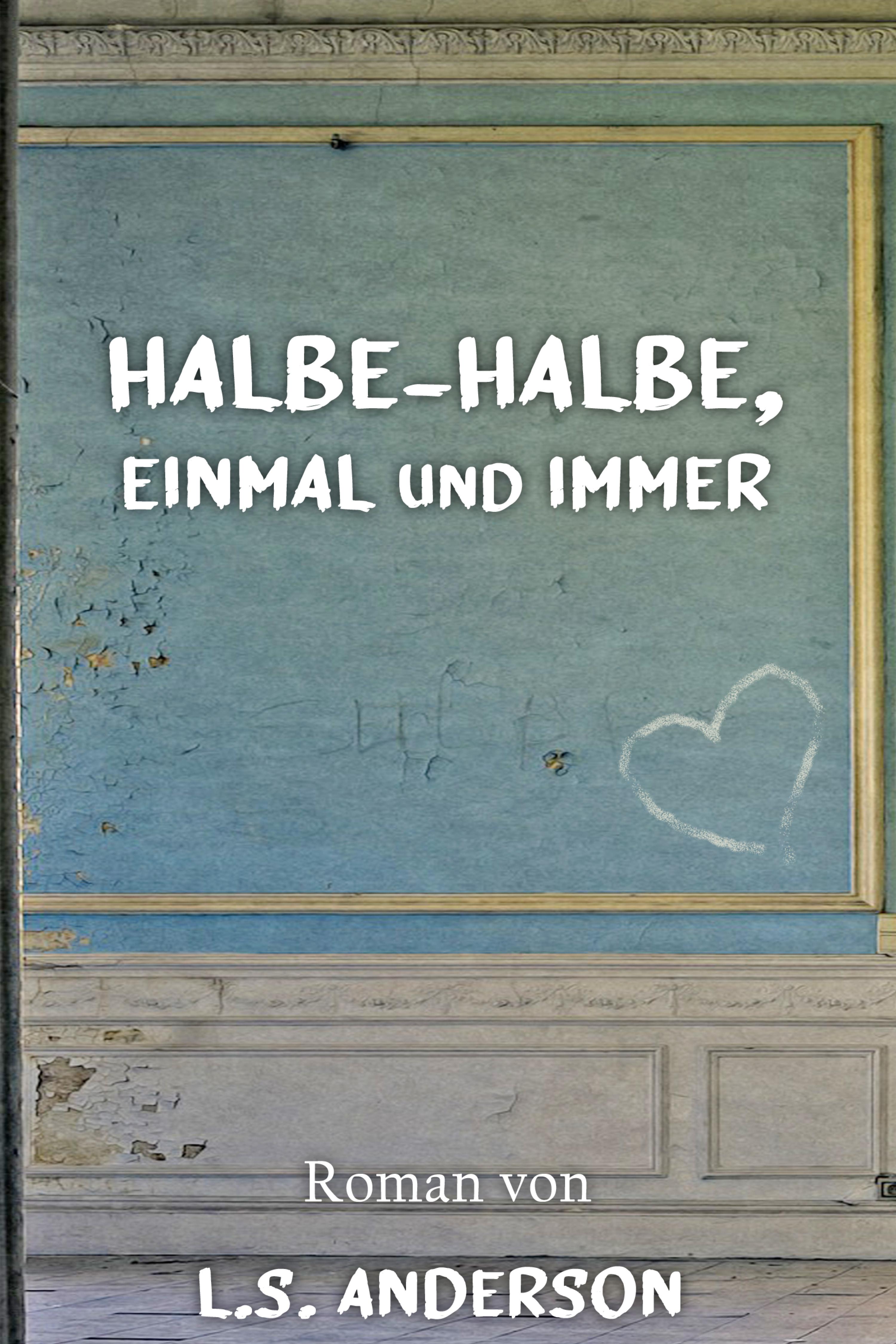 Обложка книги «Halbe-Halbe, einmal und immer»