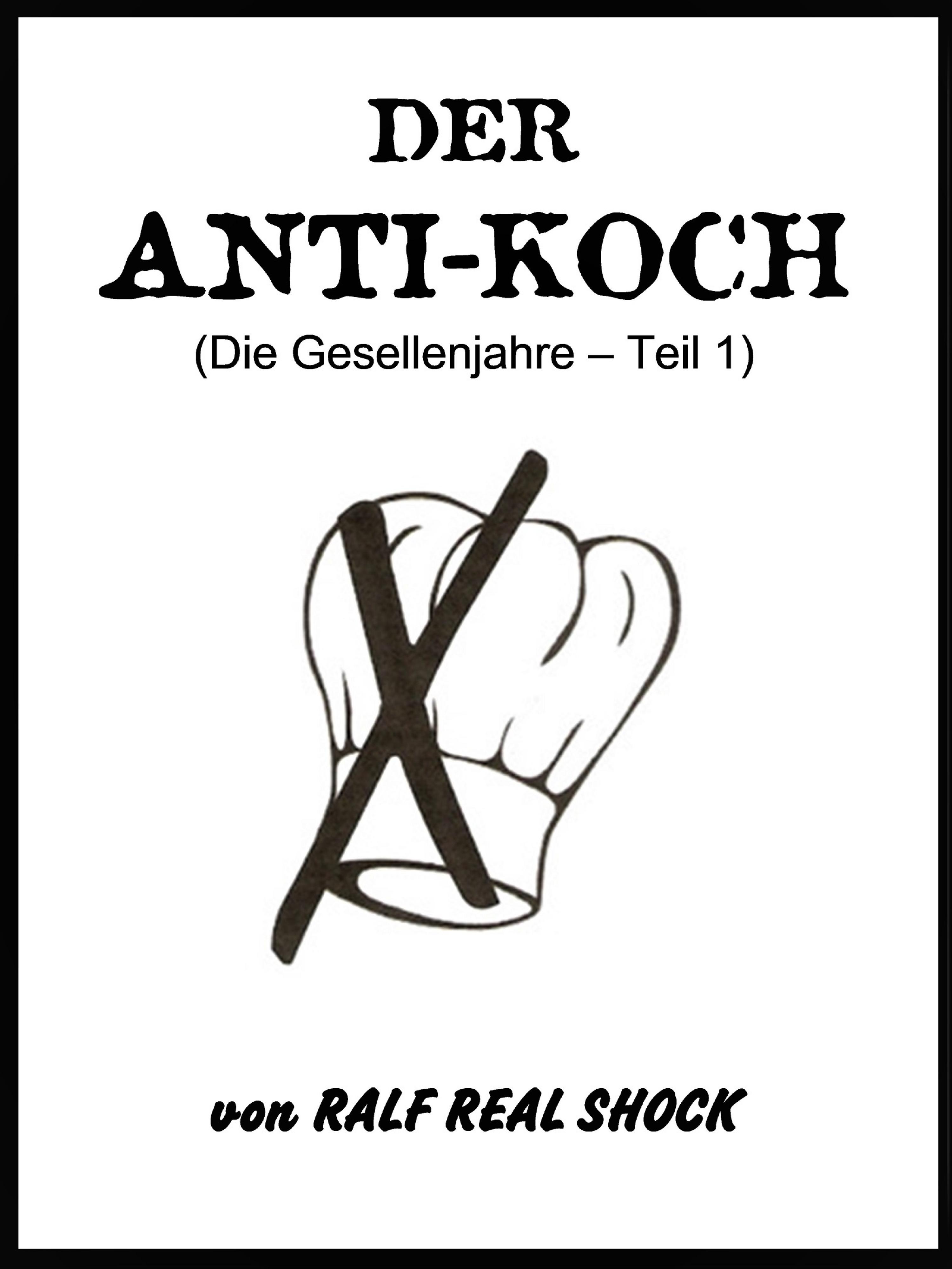 Обложка книги «Der Anti-Koch (Die Gesellenjahre - Teil 1)»