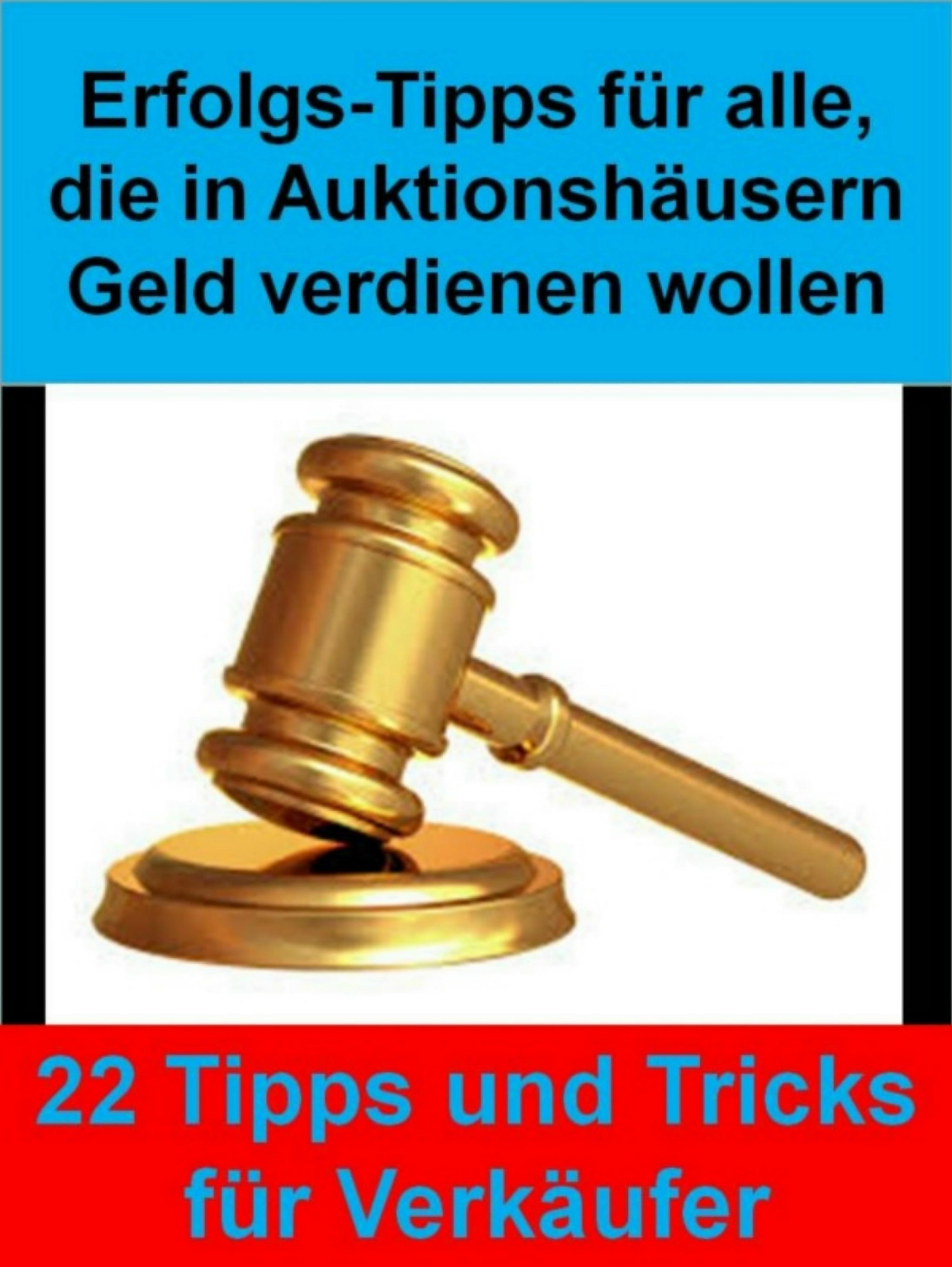 Обложка книги «Erfolgs-Tipps für alle, die in Auktionshäusern Geld verdienen wollen»