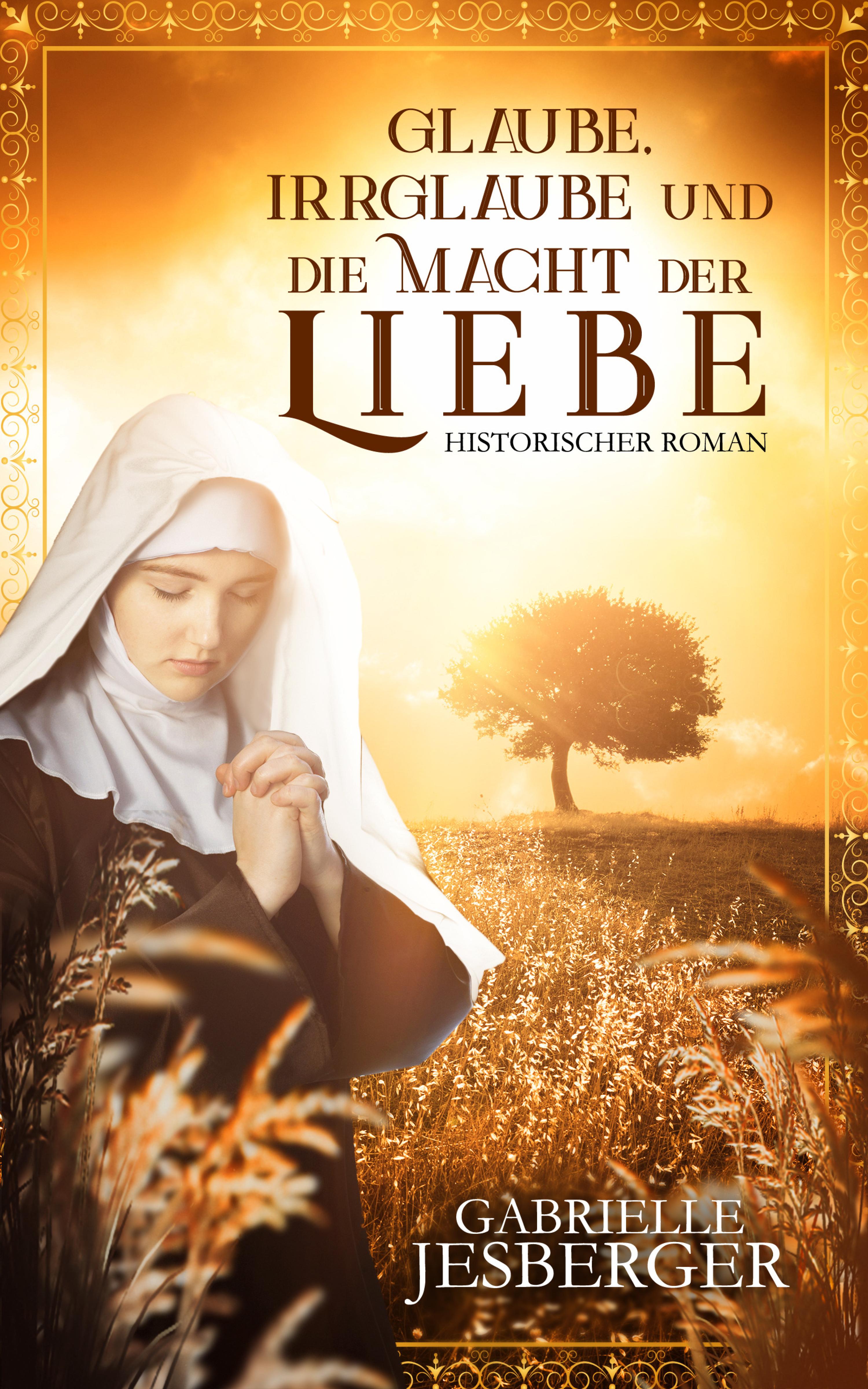 Обложка книги «Glaube, Irrglaube und die Macht der Liebe»