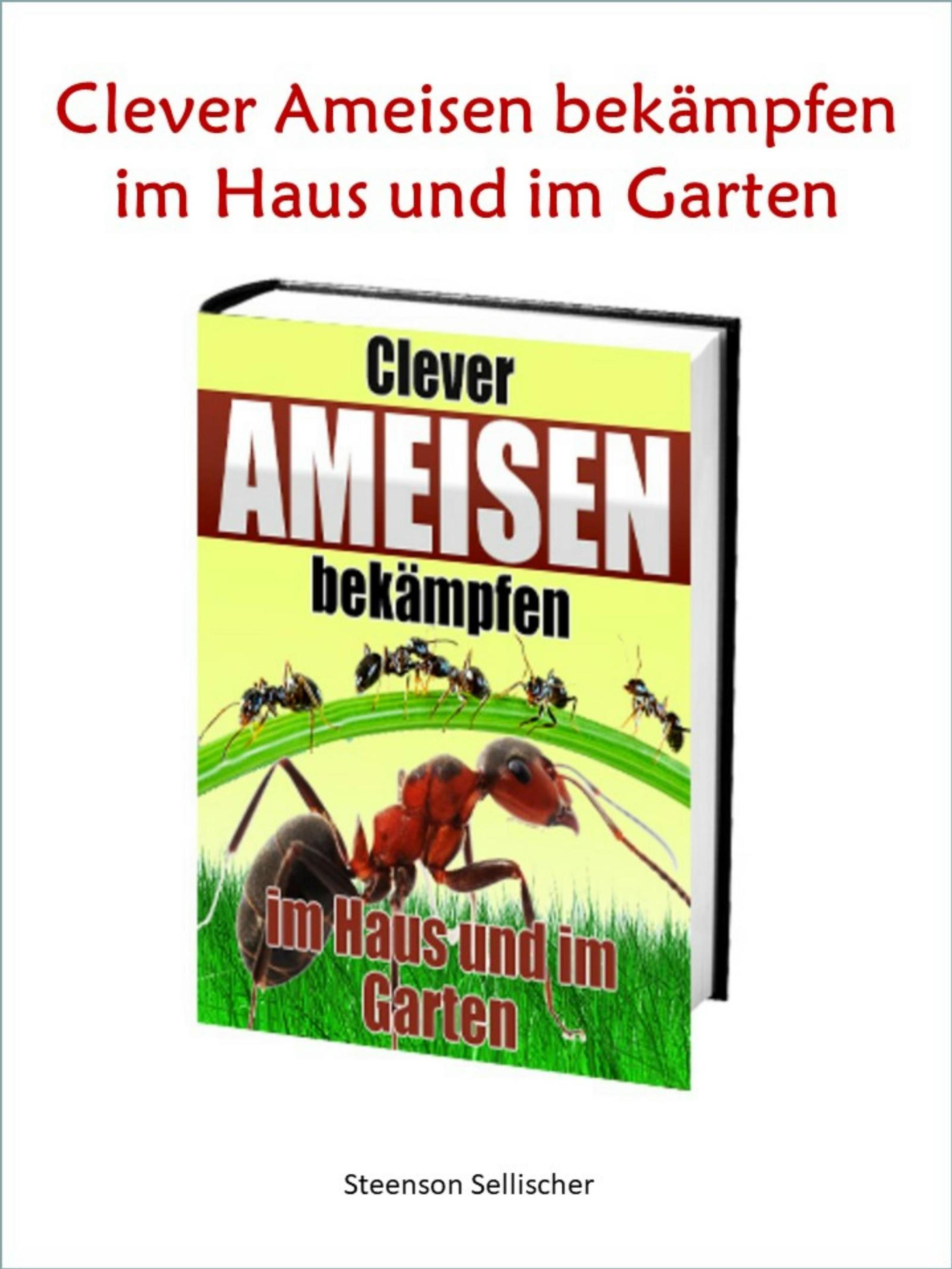 Обложка книги «Clever Ameisen bekämpfen - Im Haus und im Garten»