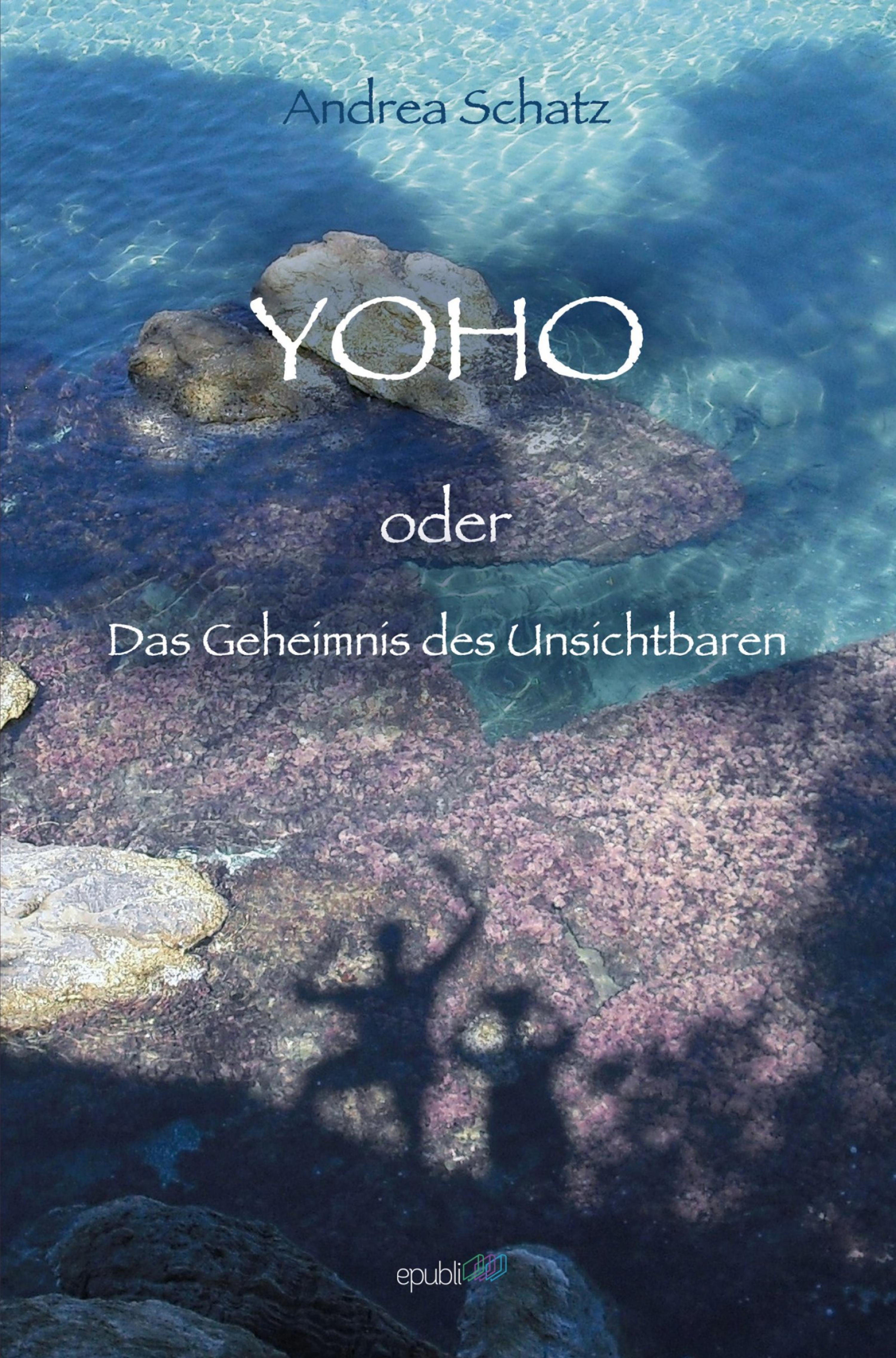 Обложка книги «YOHO oder das Geheimnis des Unsichtbaren»
