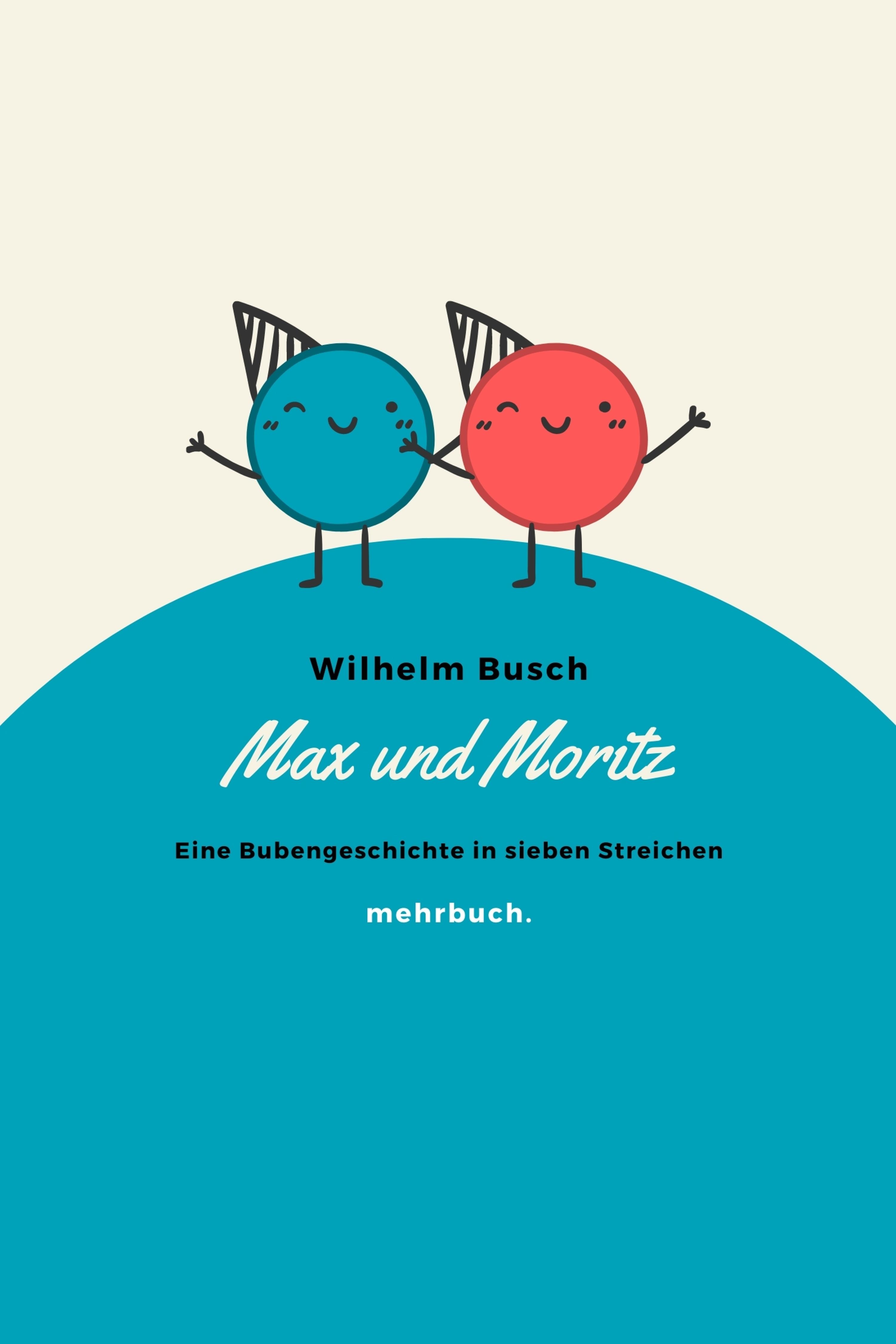 Обложка книги «Max und Moritz: Eine Bubengeschichte in sieben Streichen»