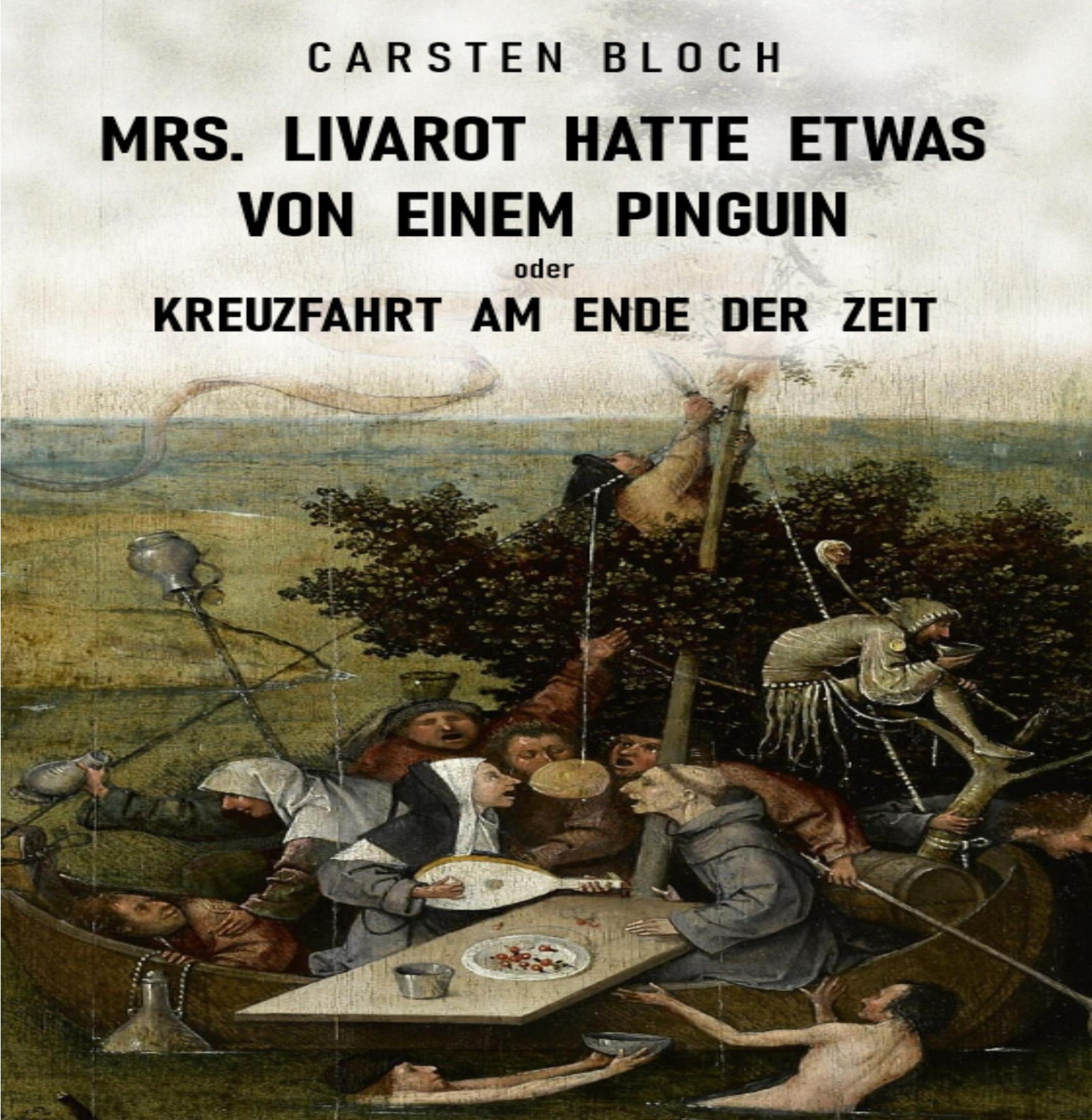 Обложка книги «Mrs. Livarot hatte etwas von einem Pinguin oder Kreuzfahrt am Ende der Zeit»