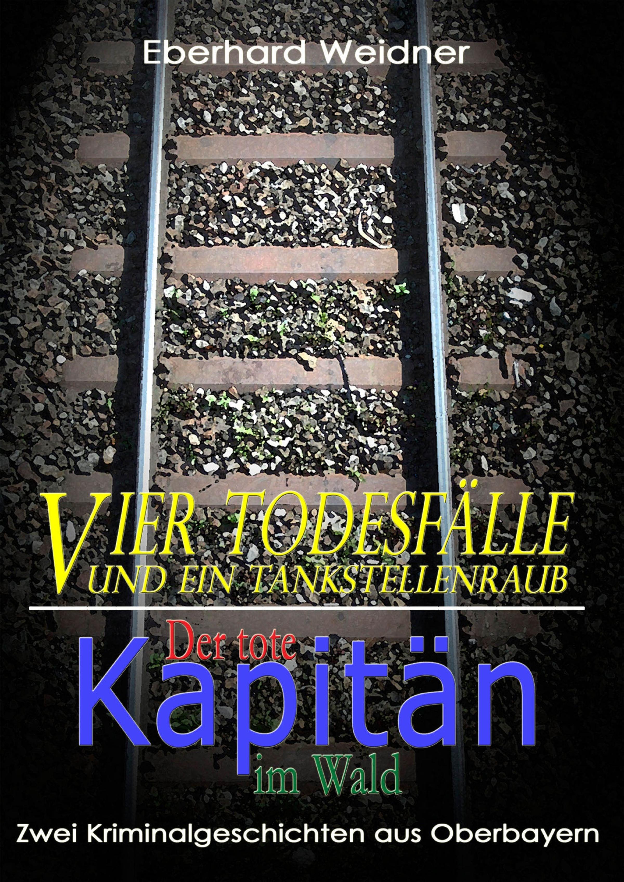 Обложка книги «Vier Todesfälle und ein Tankstellenraub & Der tote Kapitän im Wald»
