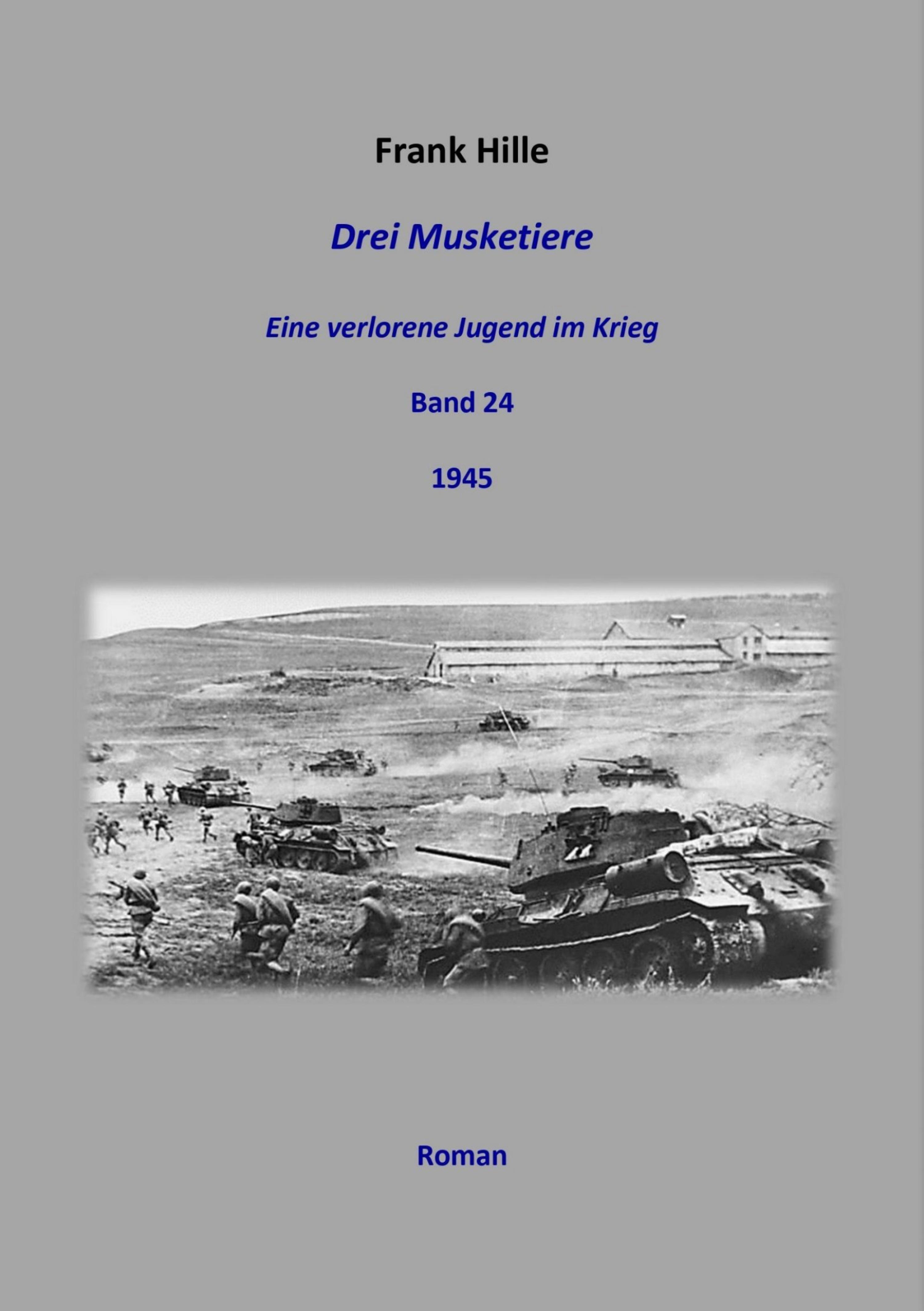 Обложка книги «Drei Musketiere - Eine verlorene Jugend im Krieg, Band 24»