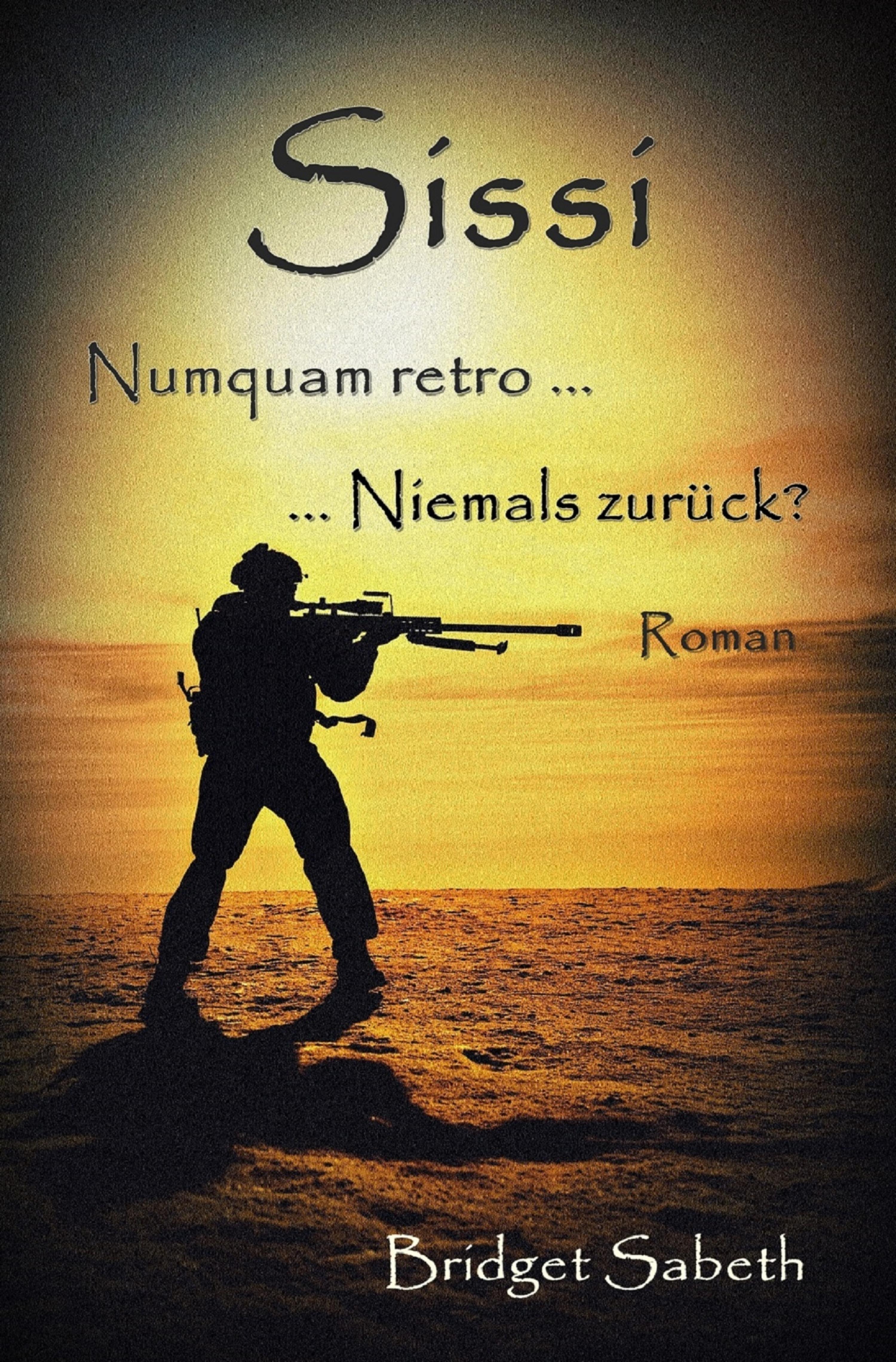 Обложка книги «Sissi - Numquam retro ... Niemals zurück?»