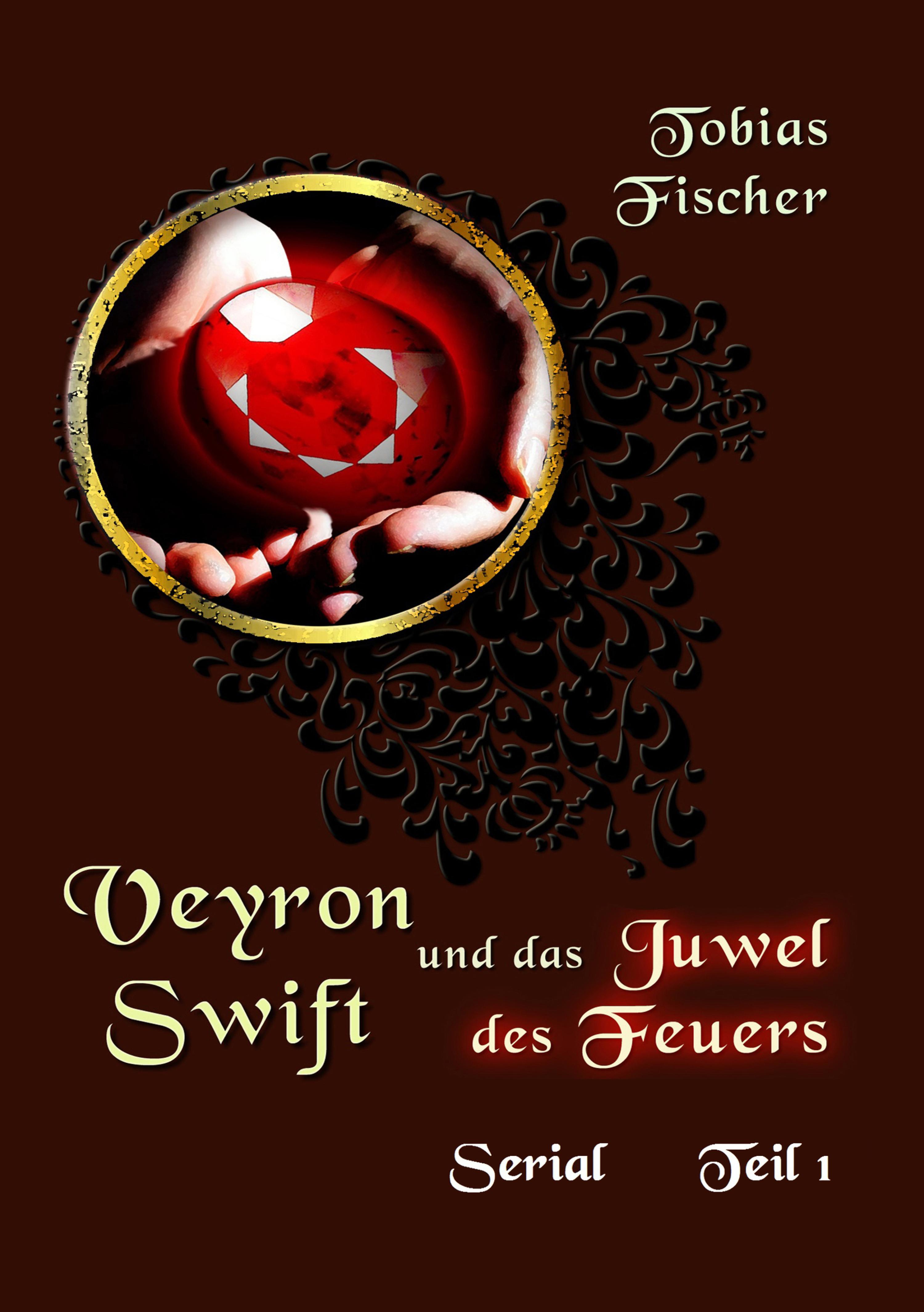 Обложка книги «Veyron Swift und das Juwel des Feuers - Serial Teil 1»