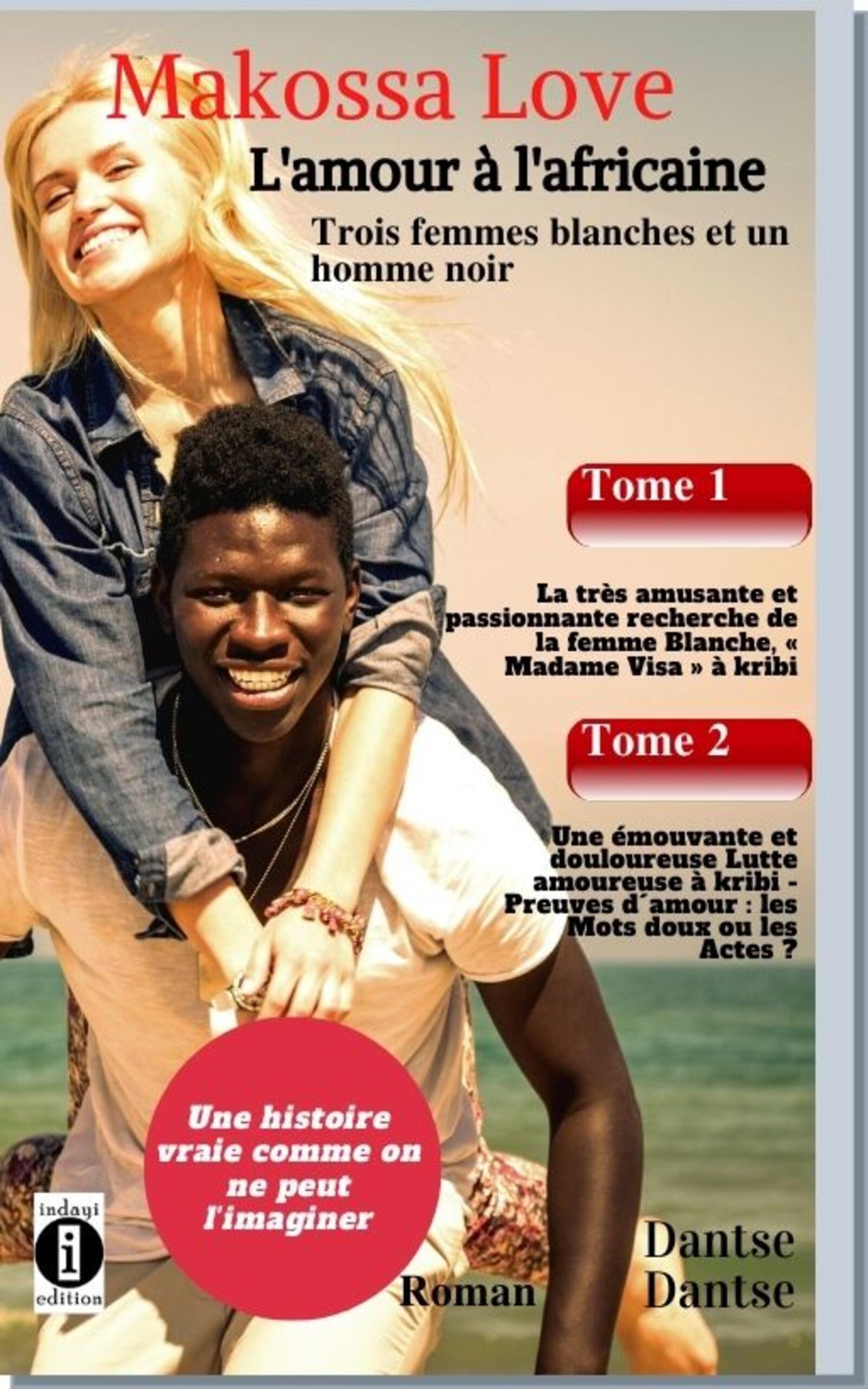 Обложка книги «Makossa Love. Recueil (Tome 1 & 2): Tome 1: La recherche de Madame "Visa". Tome 2: La douloureuse lutte amoureuse. Roman»
