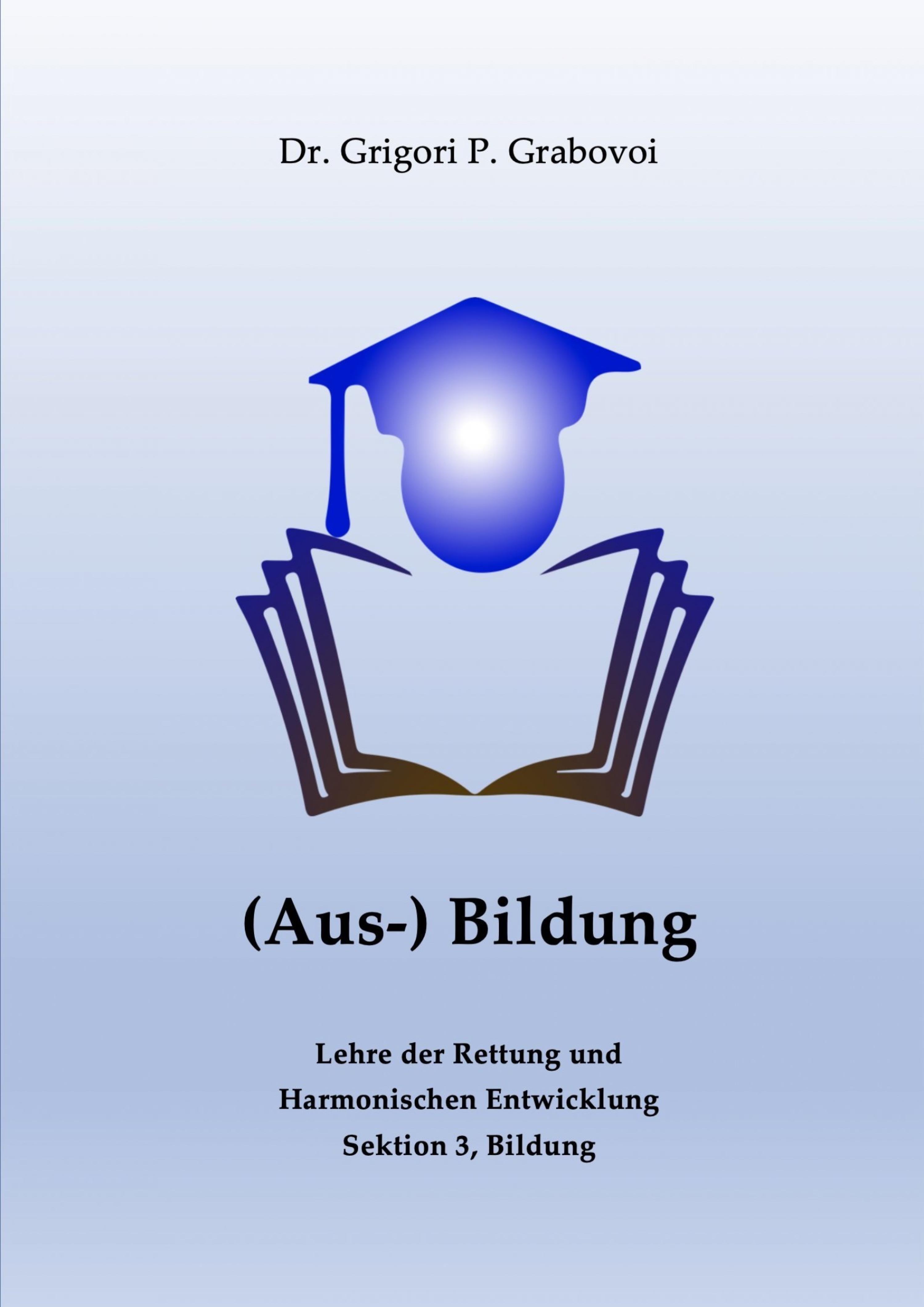 Обложка книги «(Aus-) Bildung von Grigori Grabovoi»