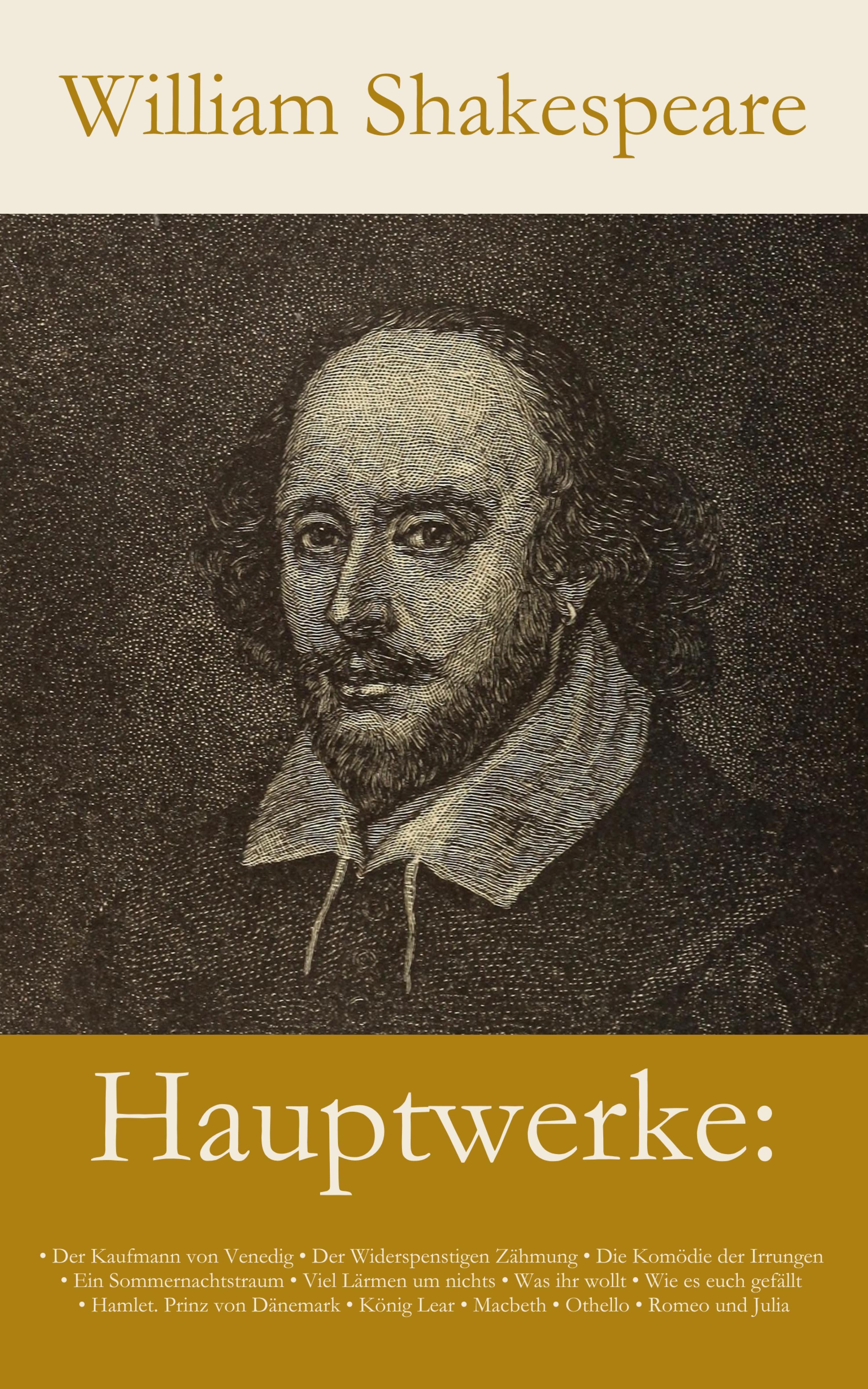 Обложка книги «Hauptwerke: Der Kaufmann von Venedig, Der Widerspenstigen Zähmung, Die Komödie der Irrungen, Ein Sommernachtstraum, V...»