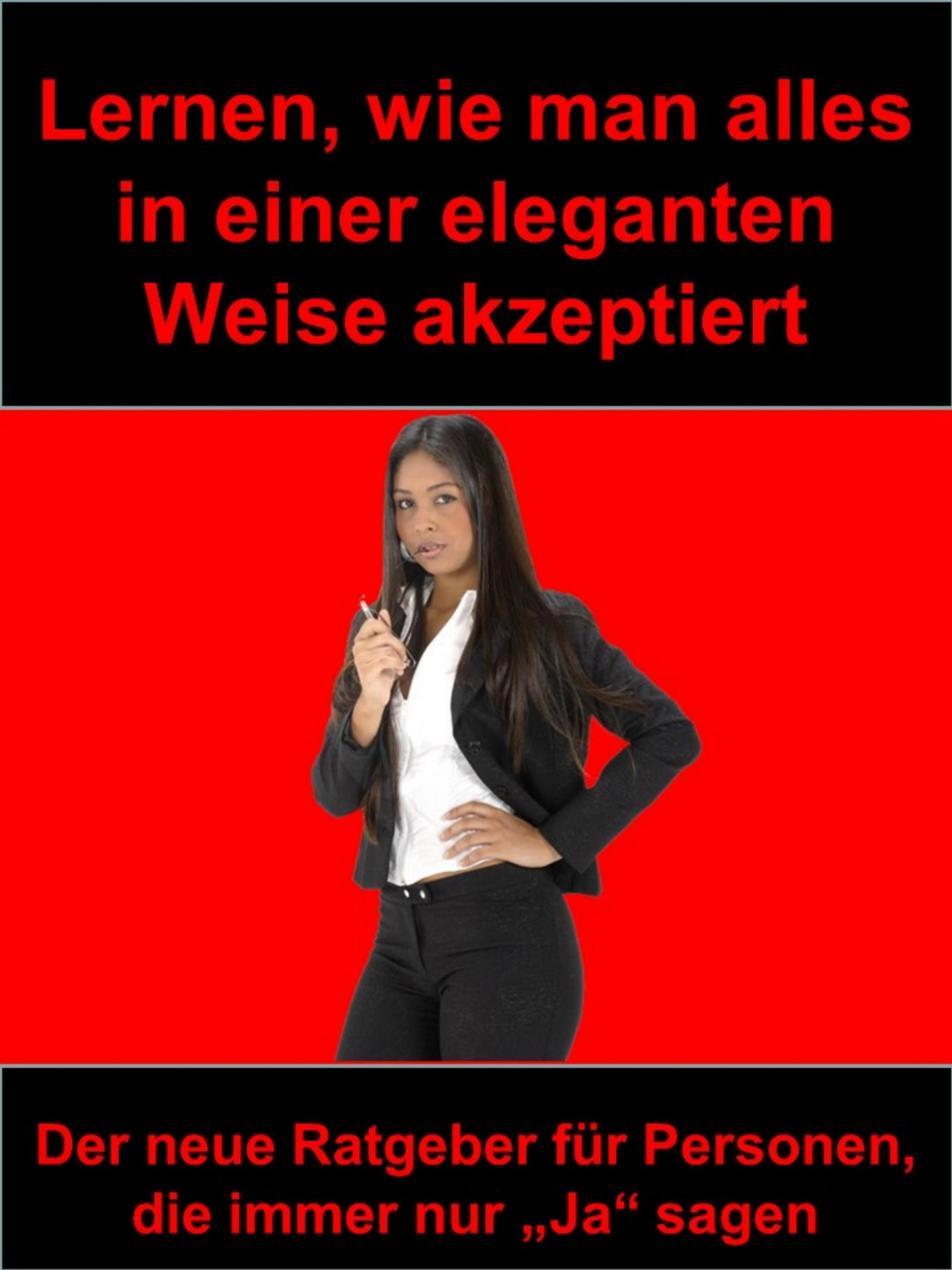 Обложка книги «Lernen, wie man alles in einer eleganten Weise akzeptiert»